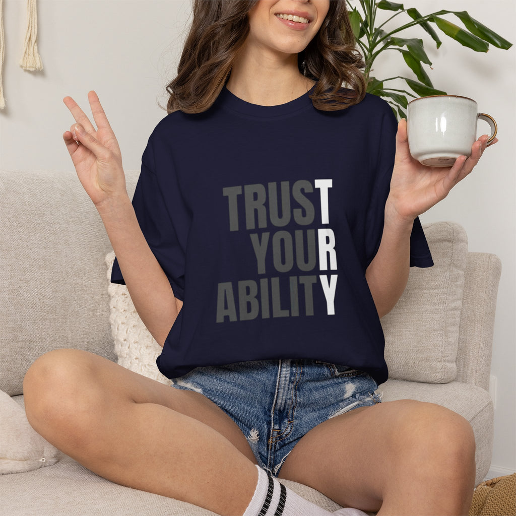 Trust Your Ability T-Shirt — Motivational Graphic Tee