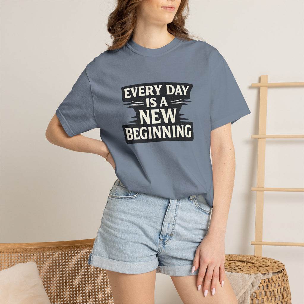 Every Day Is A New Beginning T-Shirt - Inspirational Motivational Tee
