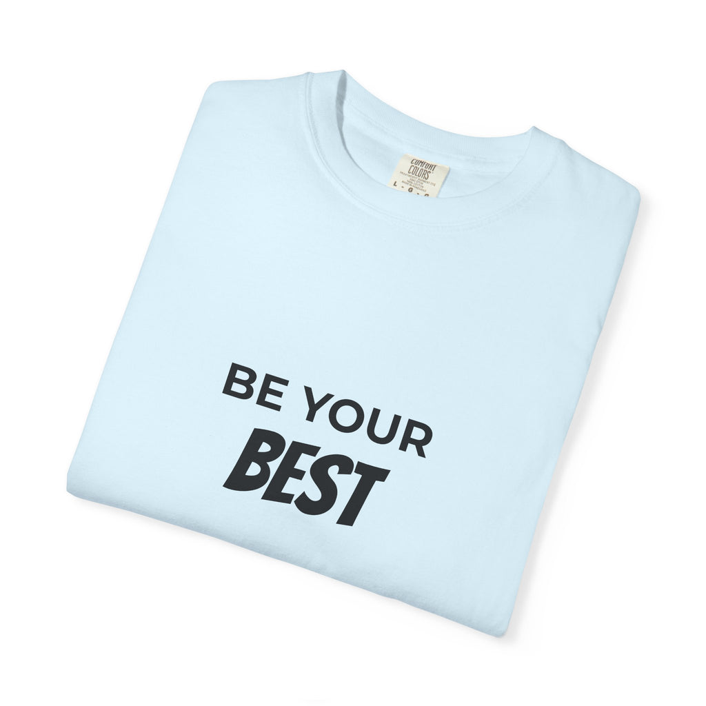 Be Your Best T-Shirt — Motivational Graphic Tee for Everyday Confidence