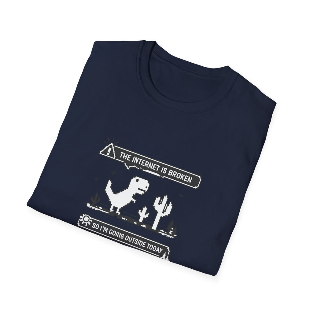 T-Shirt — 'The Internet Is Broken So I'm Going Outside Today' Dino Graphic