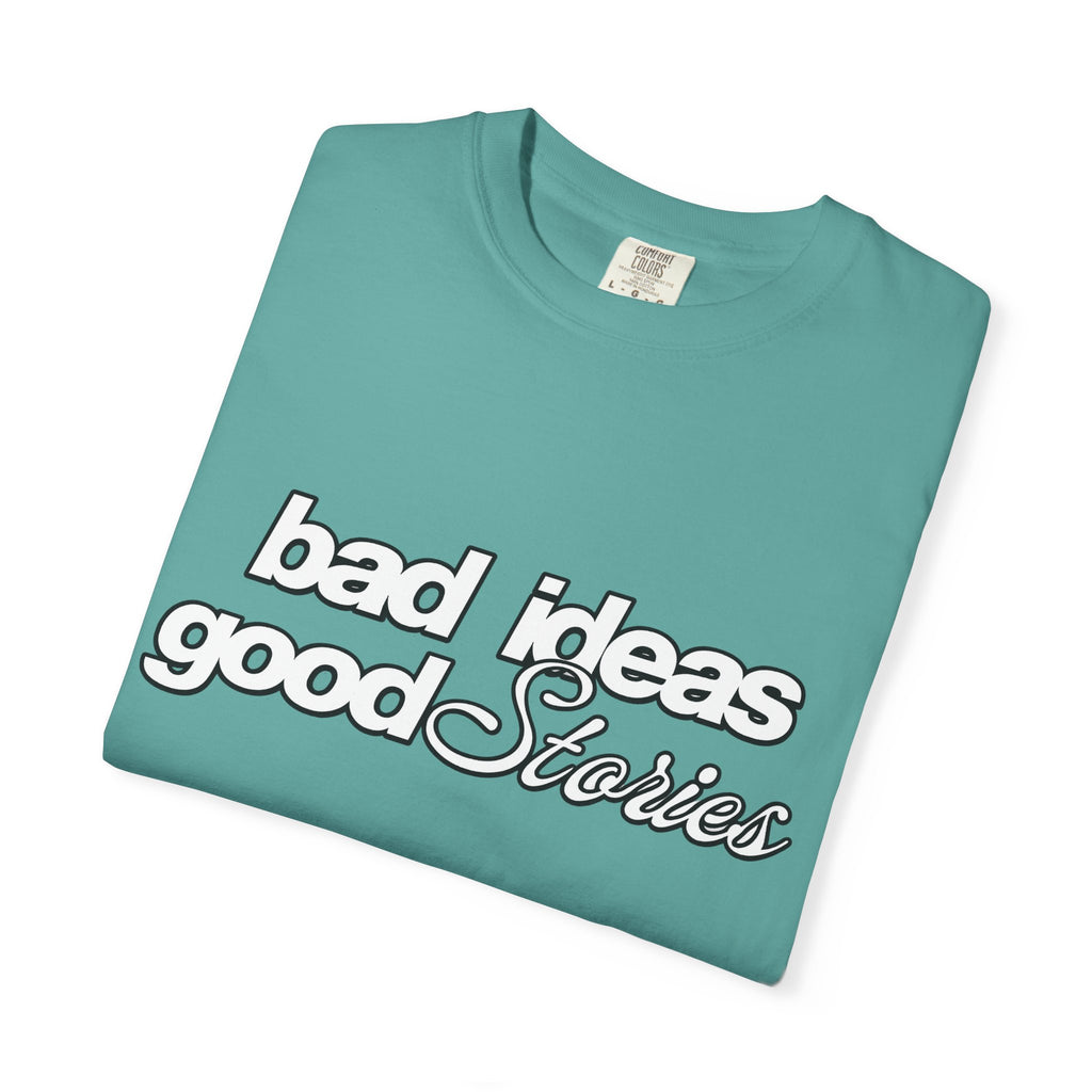 T-Shirt — “bad ideas good stories” Retro Script Tee