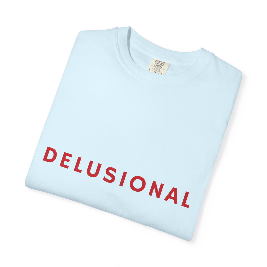 Delusional Graphic T-Shirt — Minimalist Red Text Tee