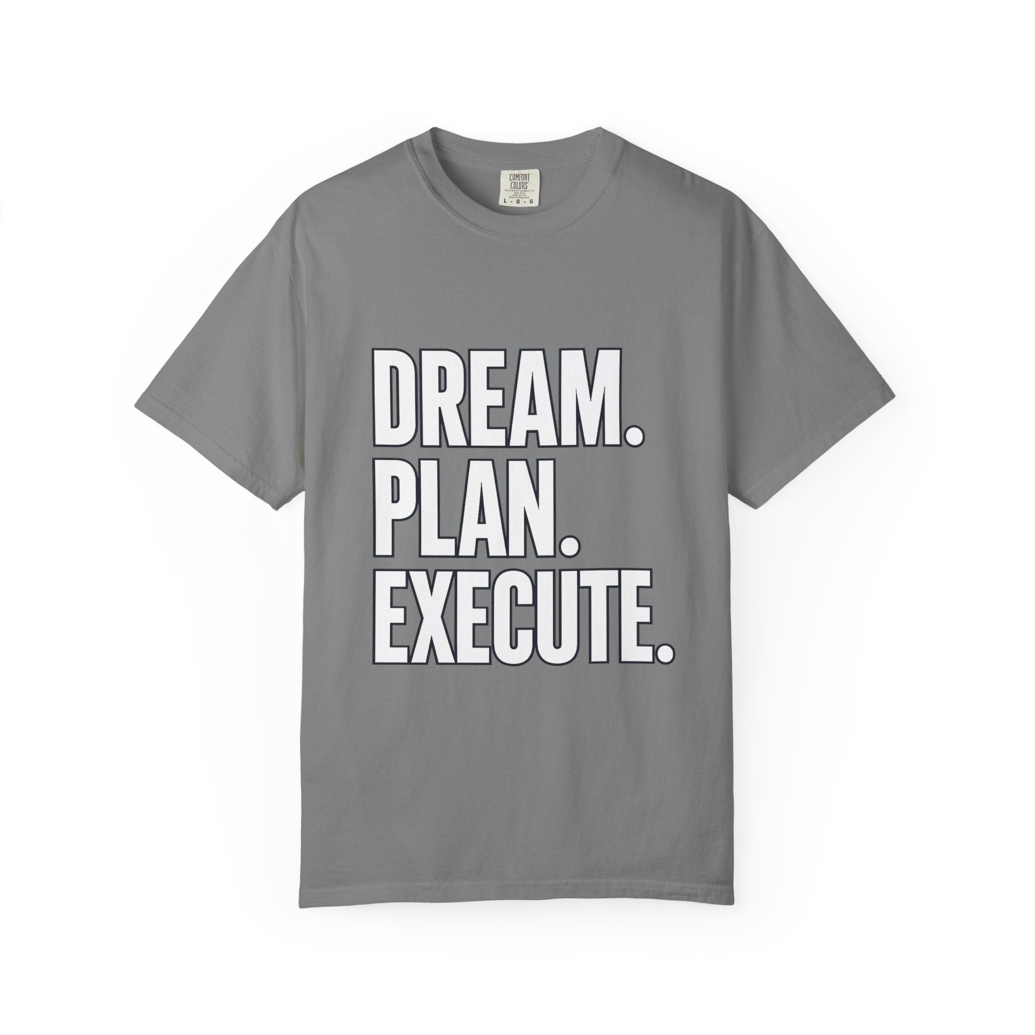 Dream. Plan. Execute. T-Shirt — Motivational Graphic Tee