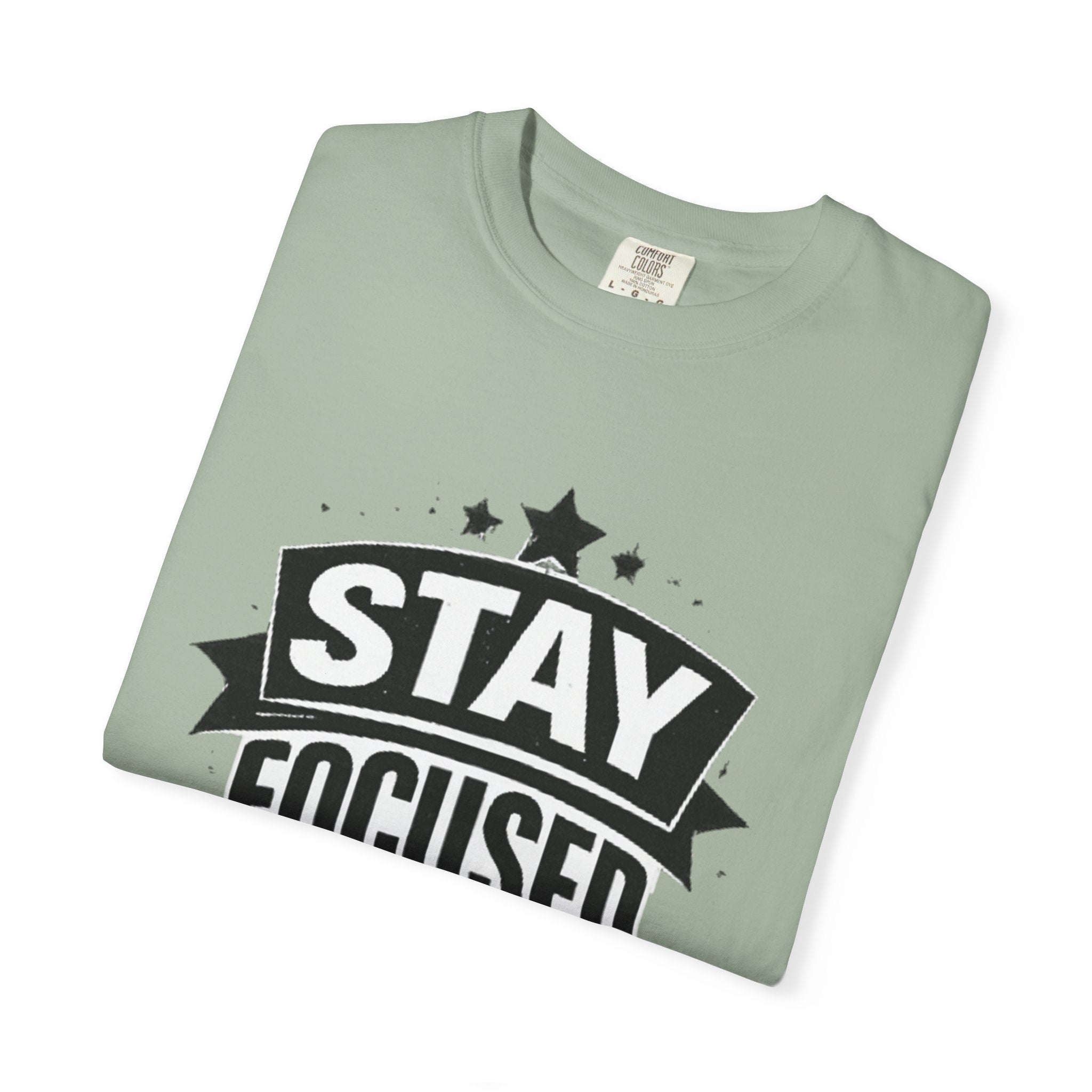 Stay Focused T-Shirt — Motivational Graphic Tee