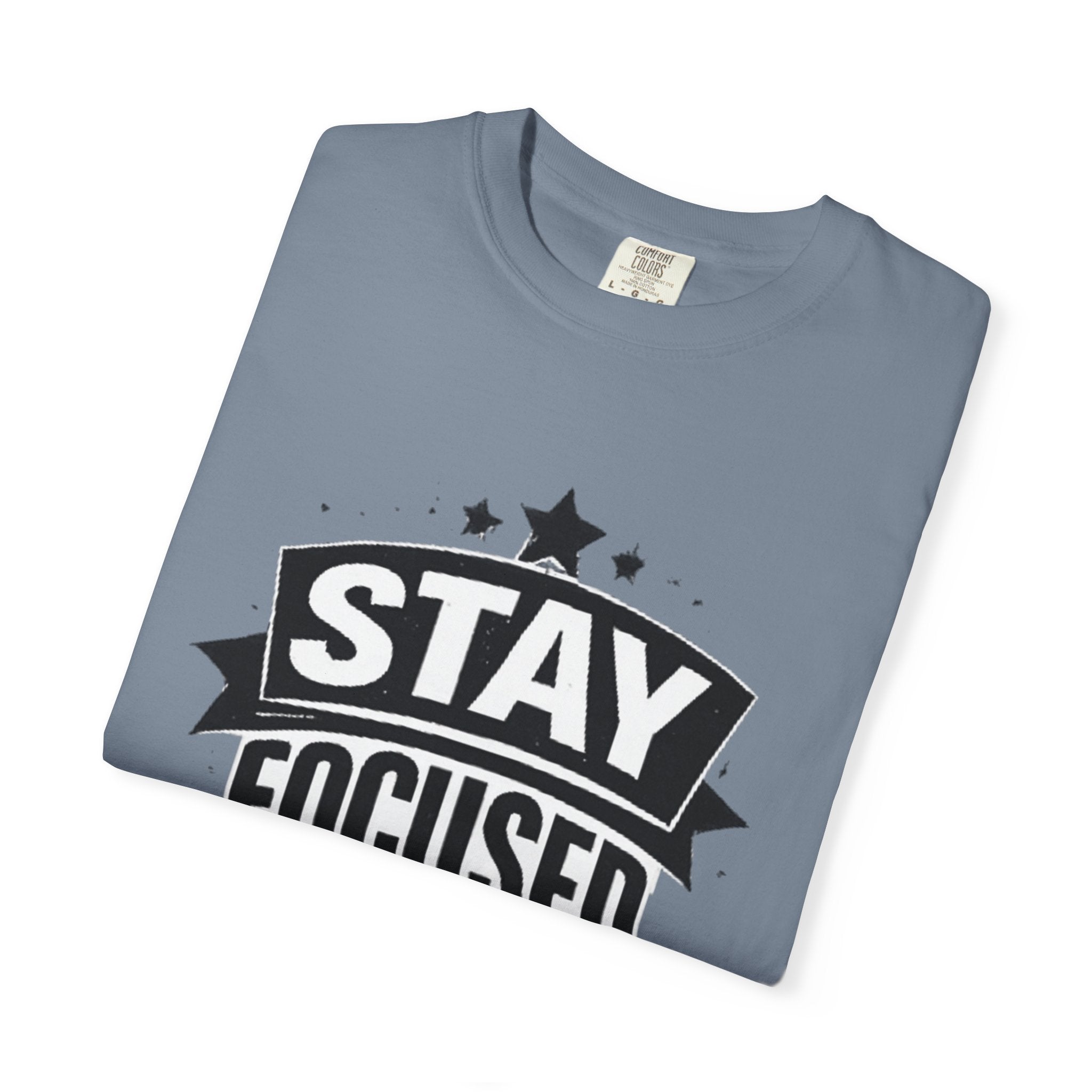 Stay Focused T-Shirt — Motivational Graphic Tee