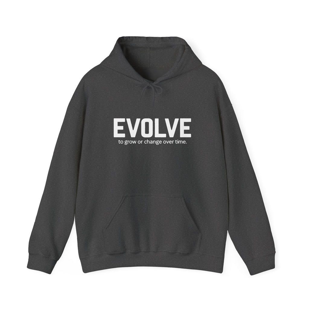 Evolve Hoodie – Inspirational "Evolve: to grow or change over time." Pullover Sweatshirt