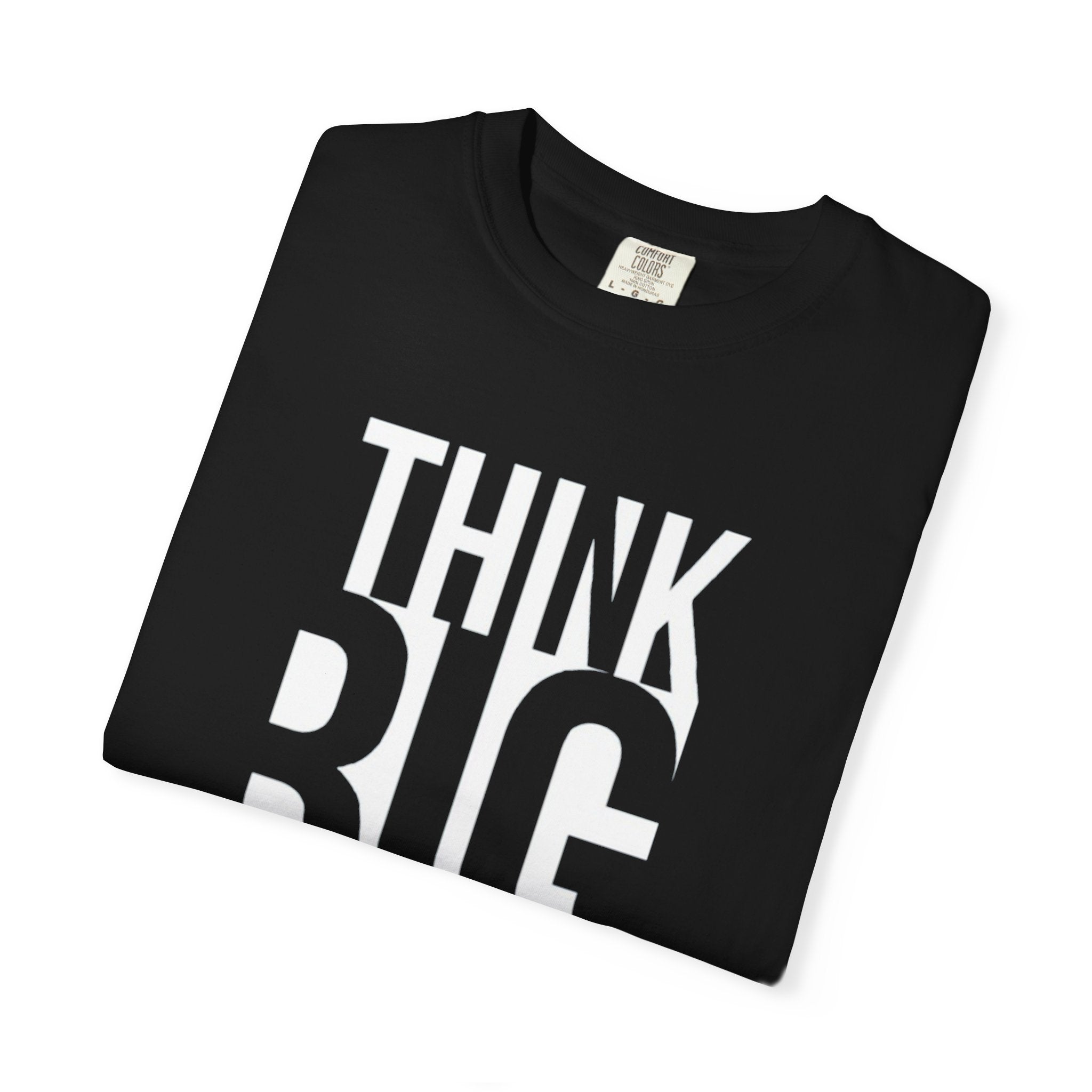 Think Big Graphic T-Shirt — Motivational Typography Tee
