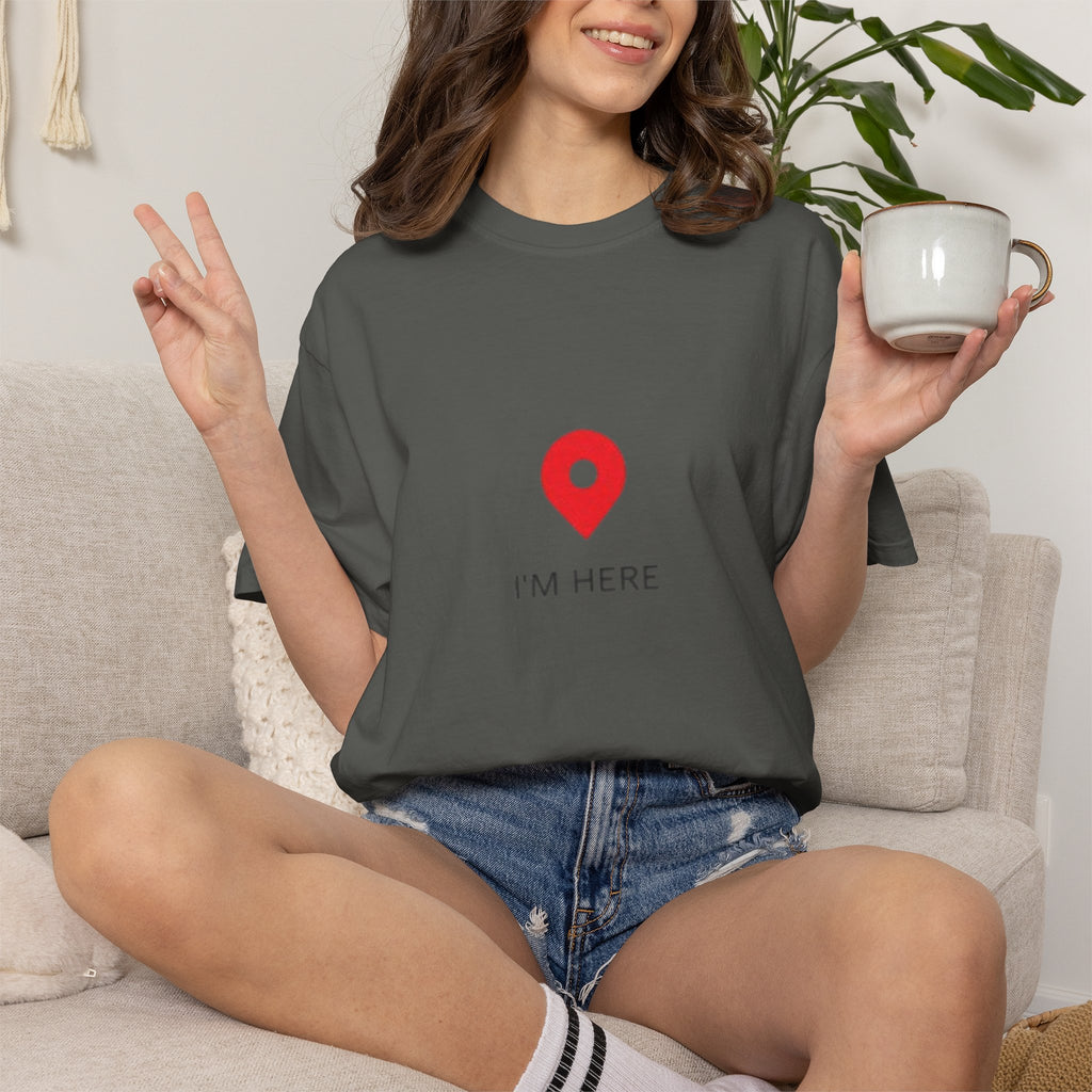I’m Here T‑Shirt — Location Pin Graphic Tee