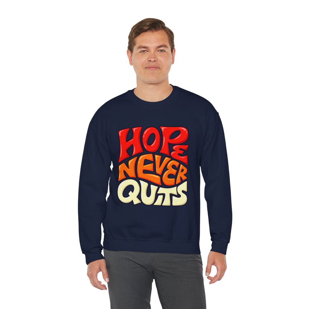 Hope Never Quits Crewneck Sweatshirt
