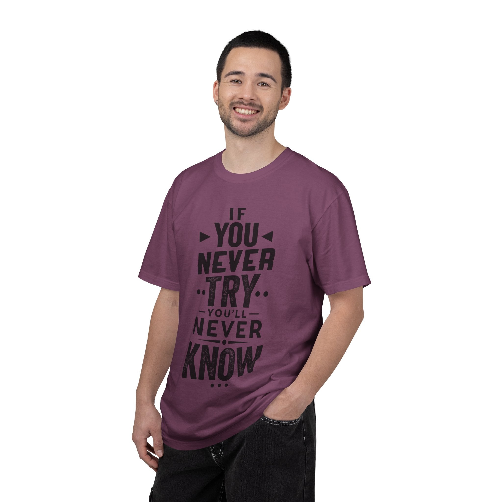 Motivational Graphic T-Shirt — "If You Never Try You'll Never Know" Inspirational Tee