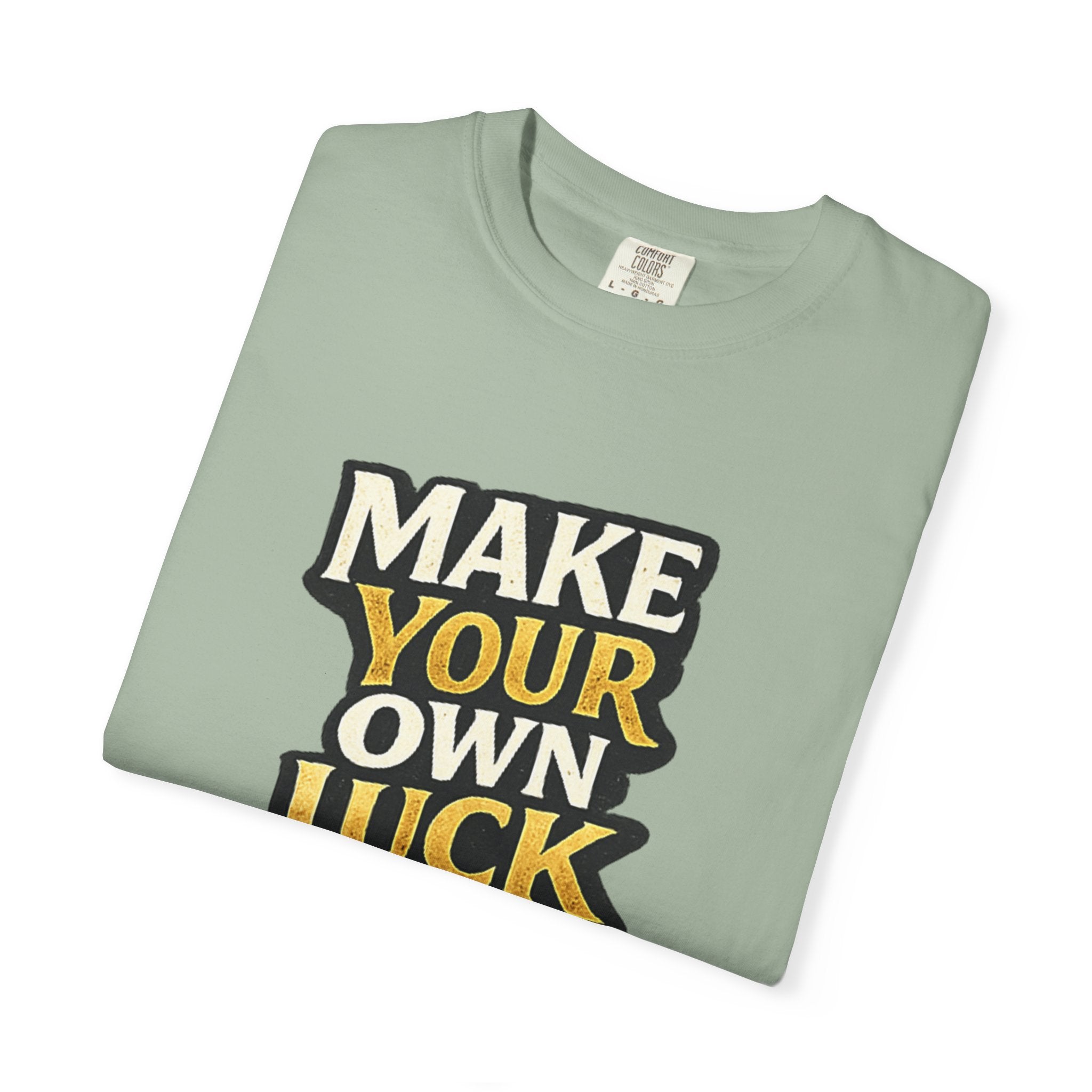Make Your Own Luck T-Shirt