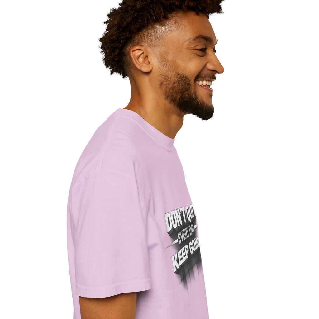 Motivational T-Shirt - "Don't Quit Every Day, Keep Going" Inspirational Tee
