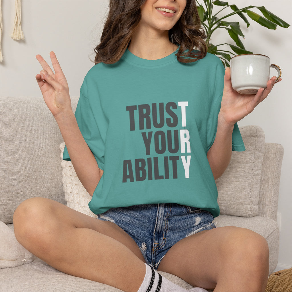 Trust Your Ability T-Shirt — Motivational Graphic Tee