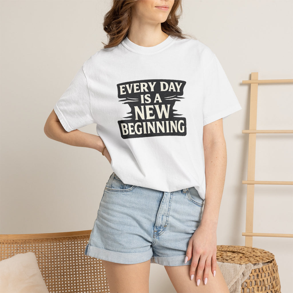 Every Day Is A New Beginning T-Shirt - Inspirational Motivational Tee