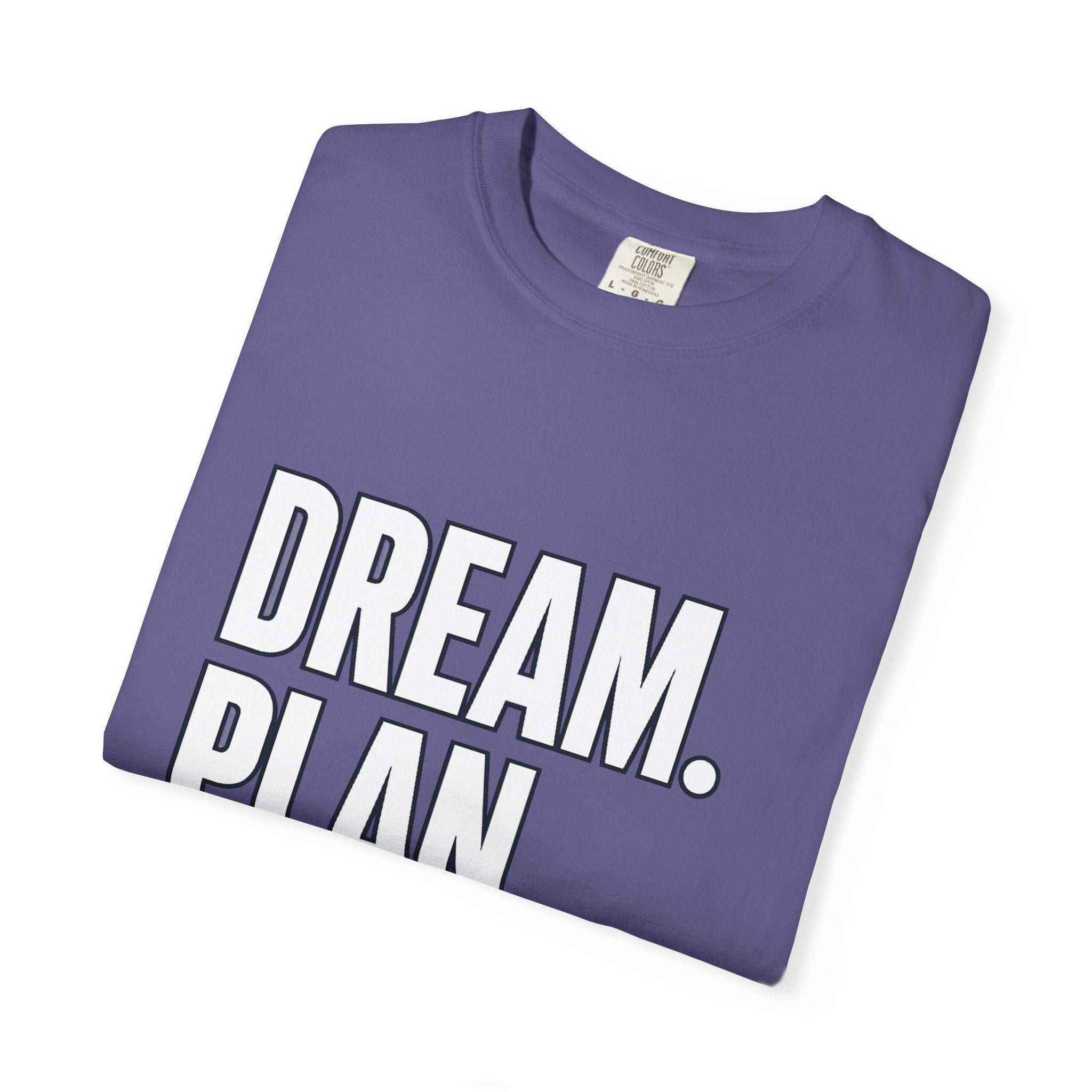 Dream. Plan. Execute. T-Shirt — Motivational Graphic Tee