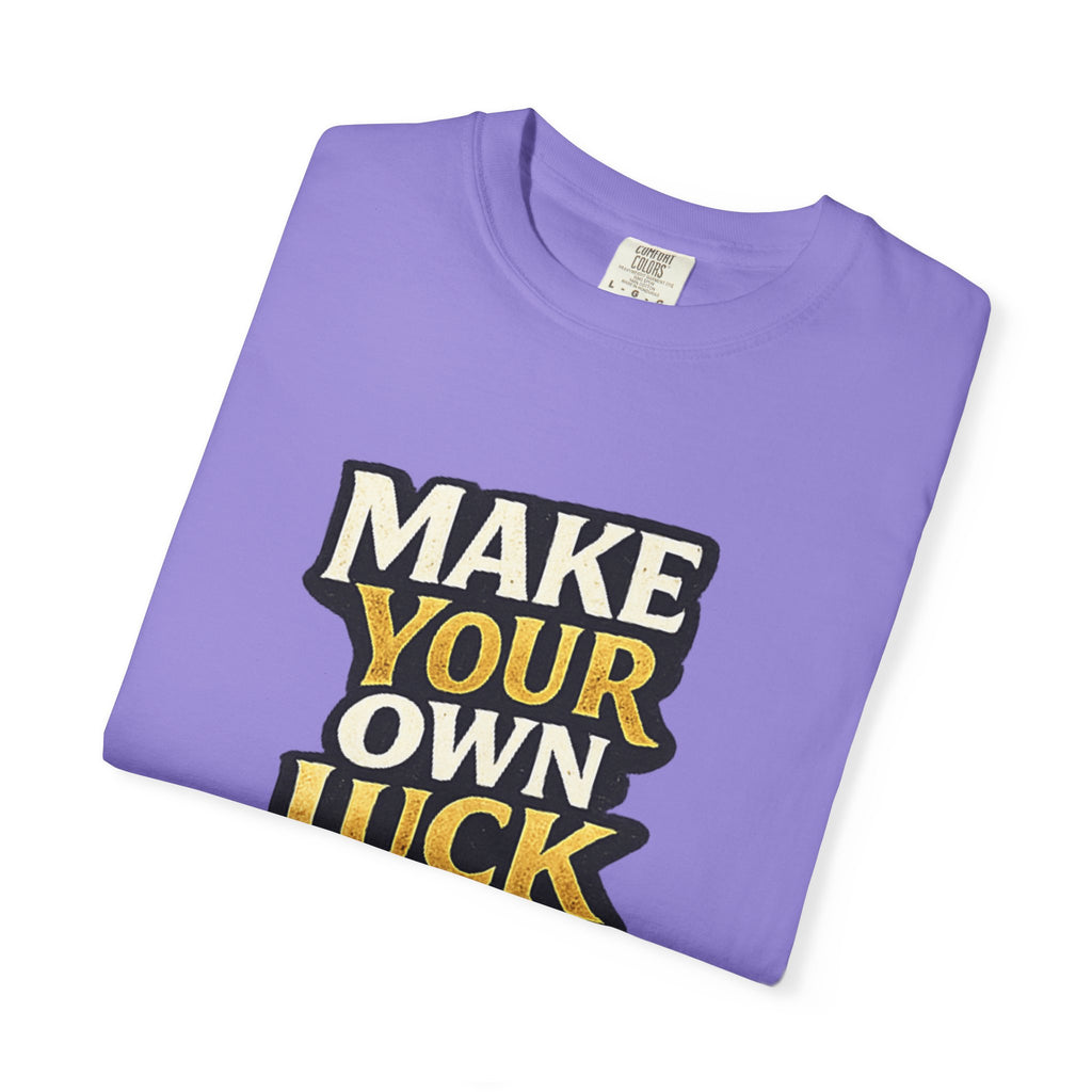 Make Your Own Luck T-Shirt