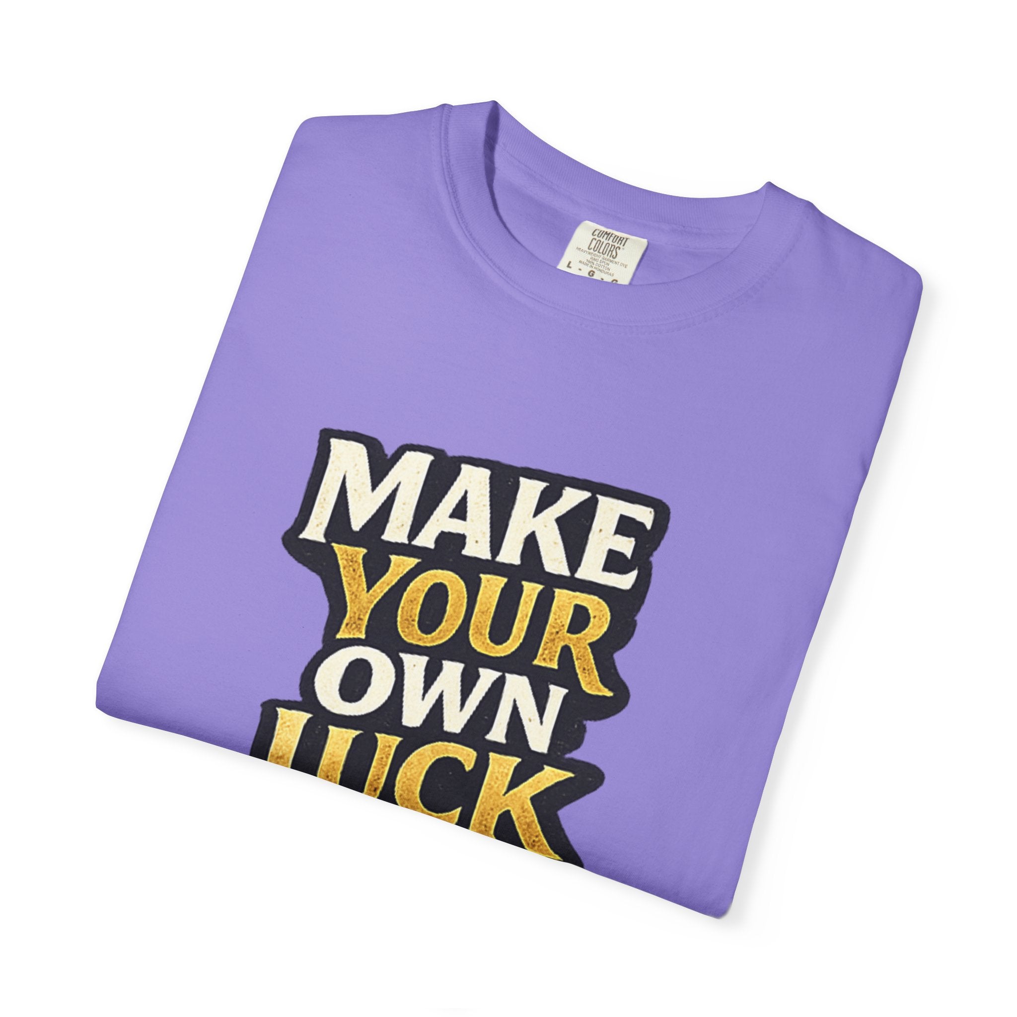 Make Your Own Luck T-Shirt