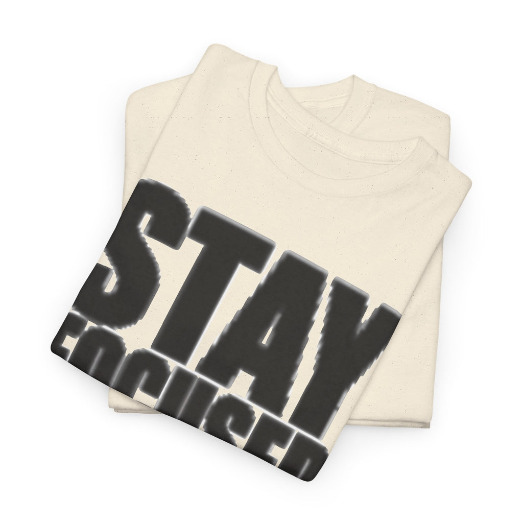 Stay Focused Tee — Motivational Graphic T‑Shirt