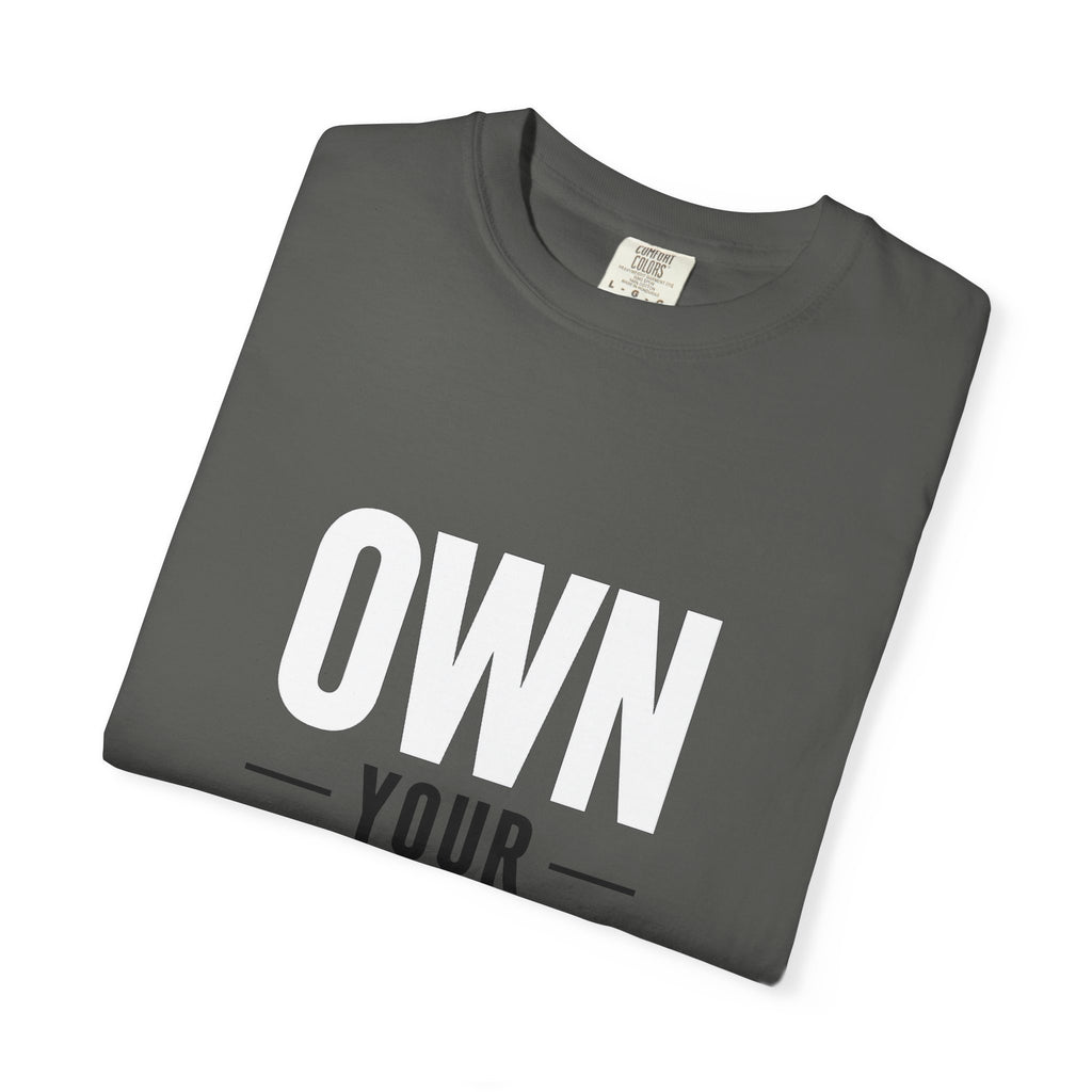 Own Your Time T-Shirt — Motivational Graphic Tee