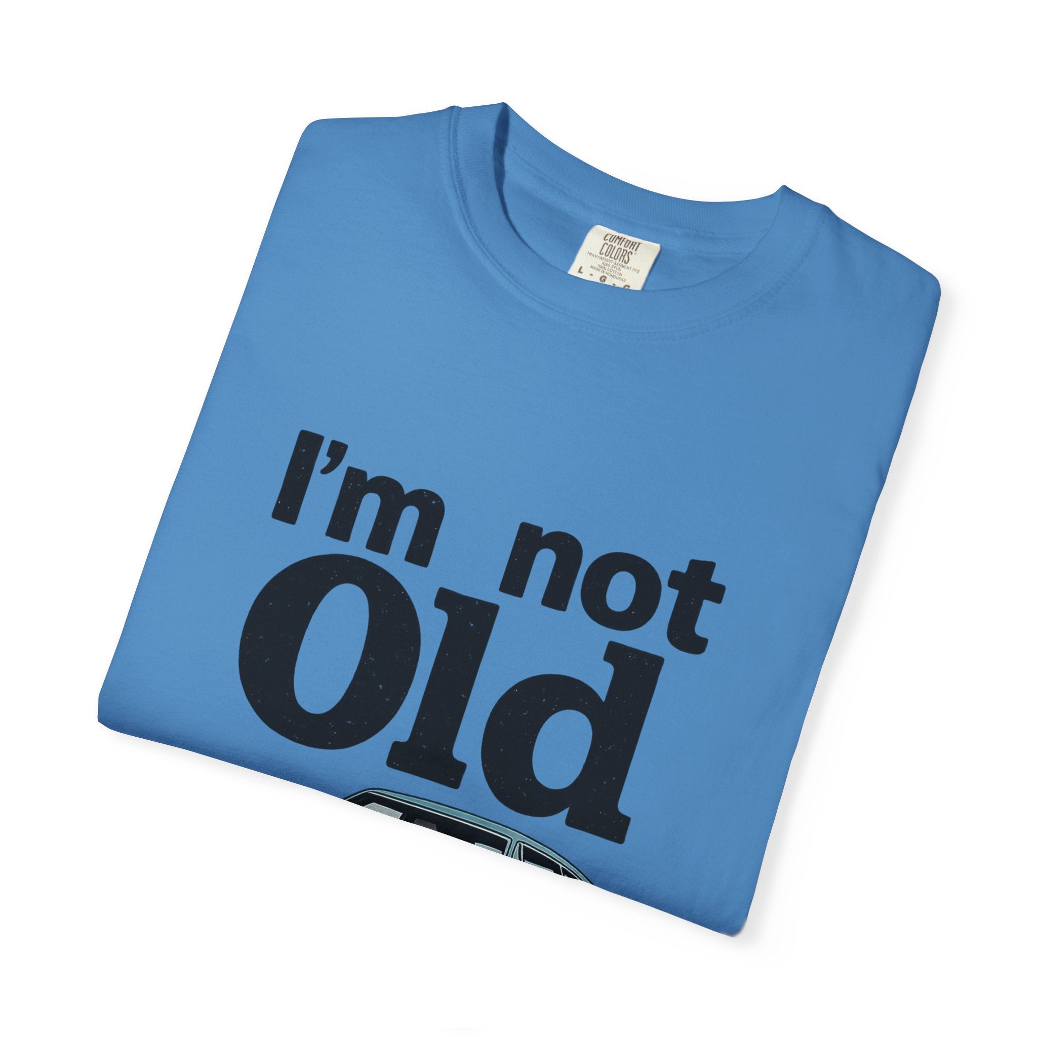 Classic Car T-Shirt — "I'm Not Old I'm Classic" Vintage Auto Tee