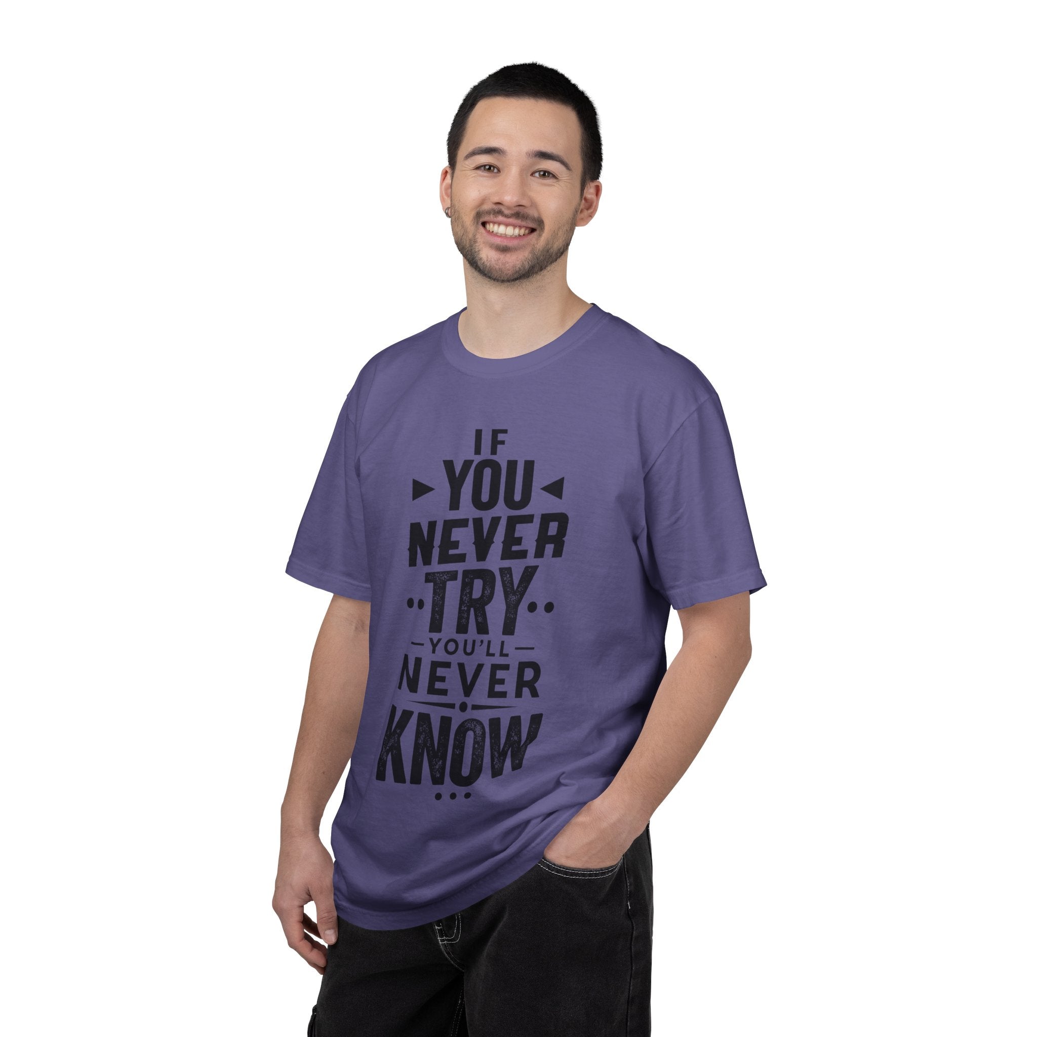 Motivational Graphic T-Shirt — "If You Never Try You'll Never Know" Inspirational Tee