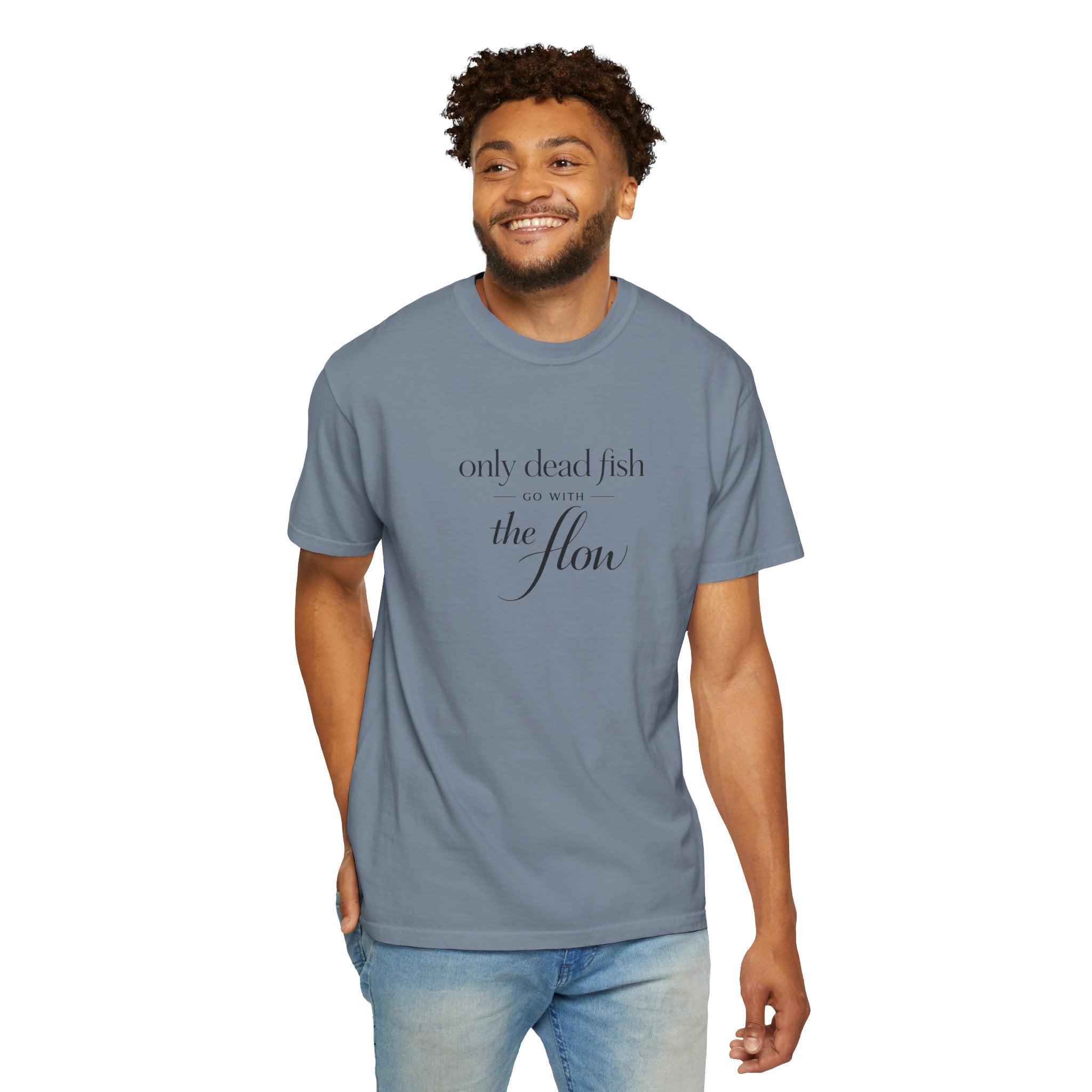 'Only Dead Fish Go With the Flow' Graphic T-Shirt