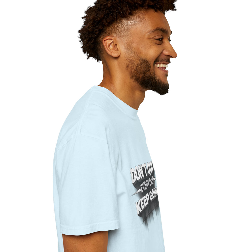 Motivational T-Shirt - "Don't Quit Every Day, Keep Going" Inspirational Tee