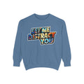 Let Me Distract You Sweatshirt — Colorful Retro Graphic Crewneck