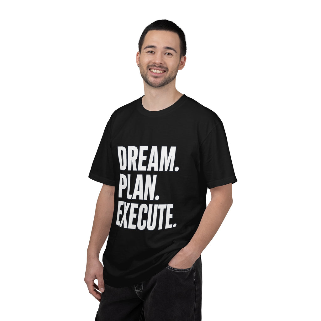 Dream. Plan. Execute. T-Shirt — Motivational Graphic Tee