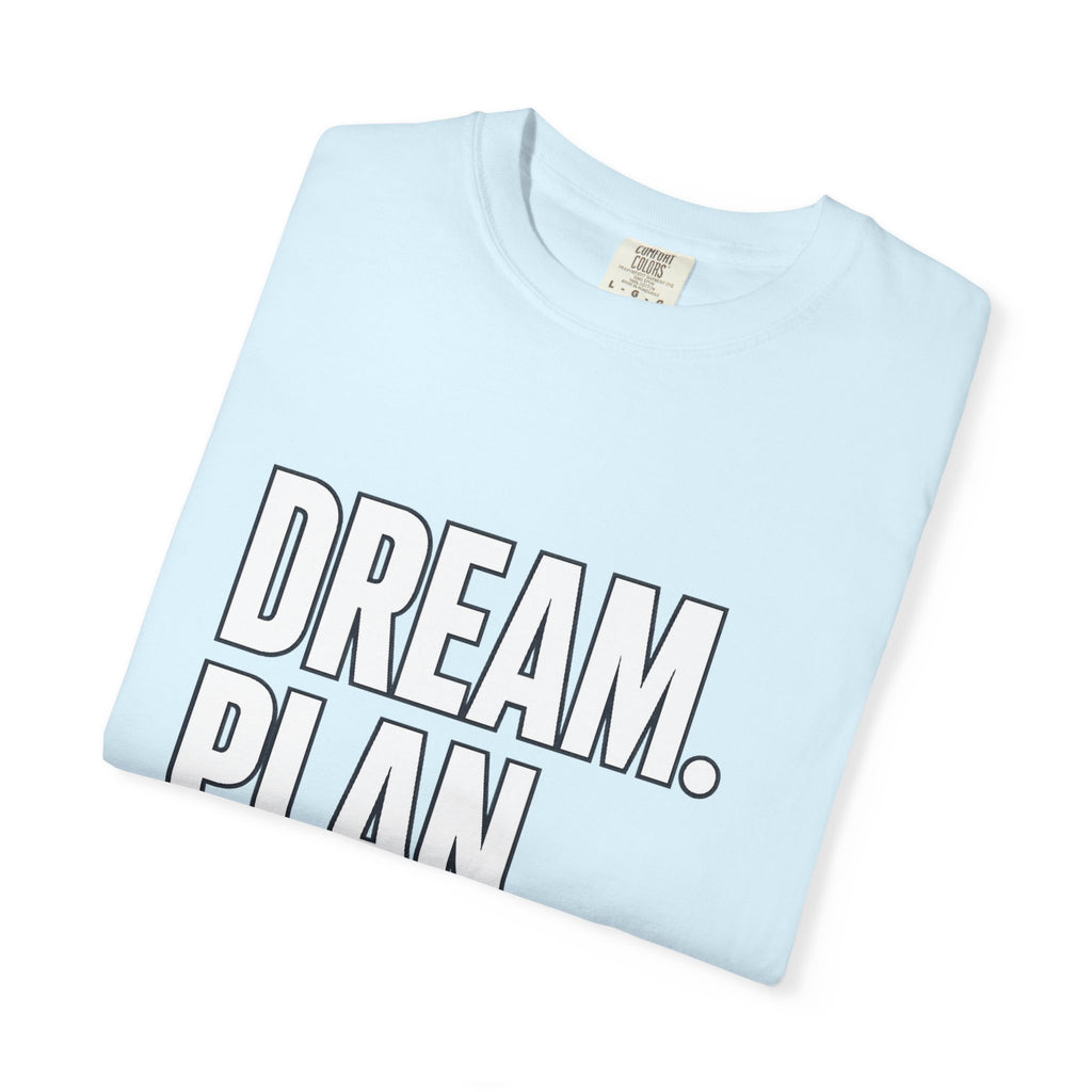 Dream. Plan. Execute. T-Shirt — Motivational Graphic Tee