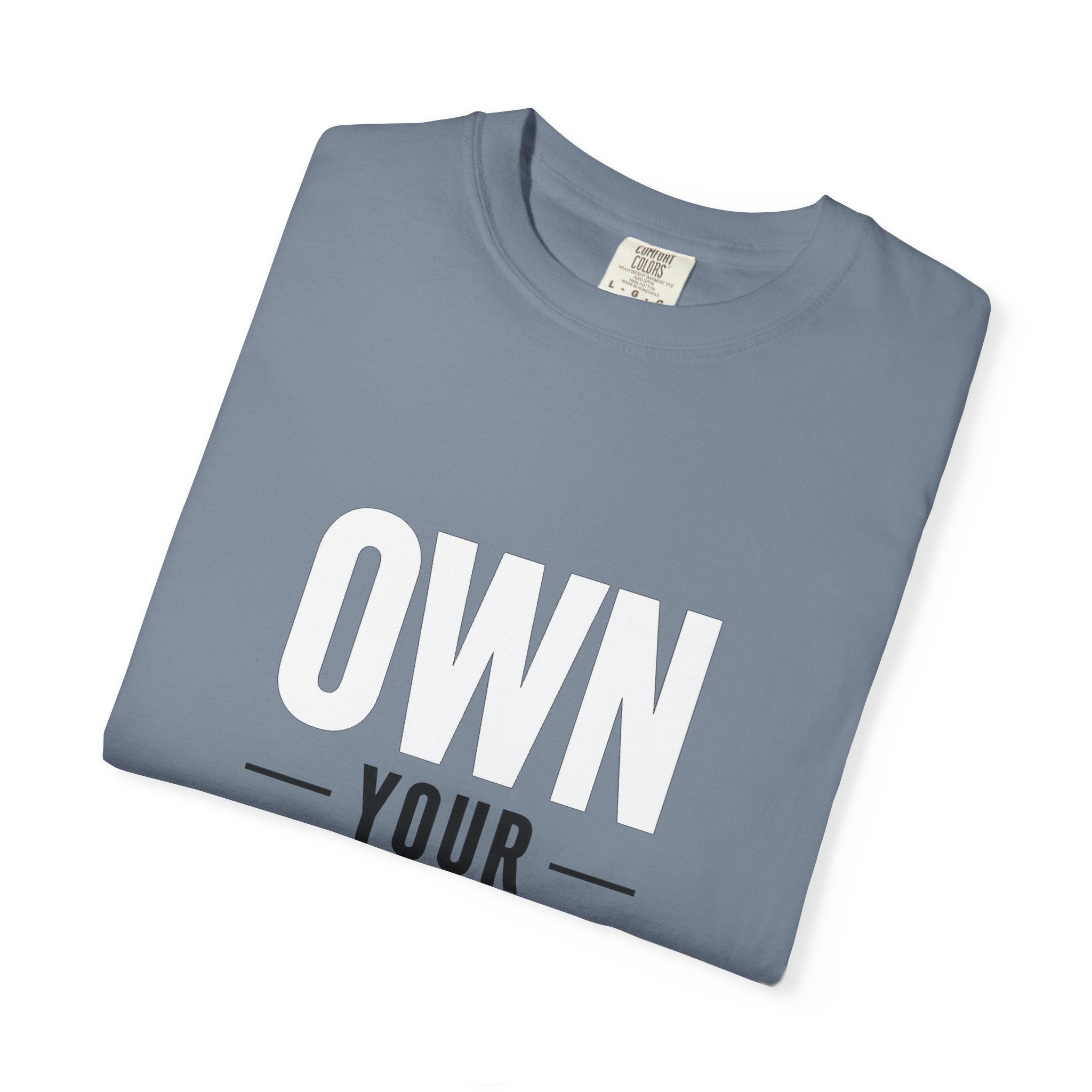 Own Your Time T-Shirt — Motivational Graphic Tee