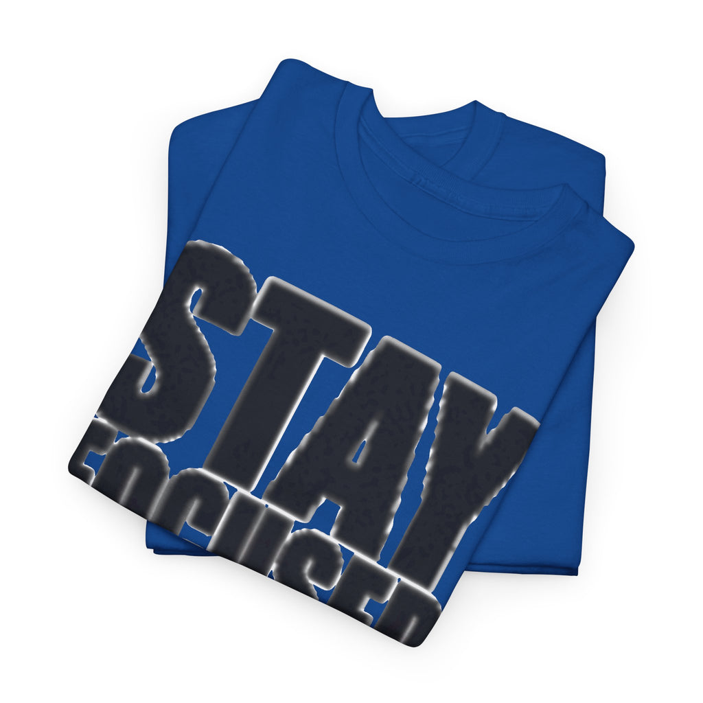 Stay Focused Tee — Motivational Graphic T‑Shirt