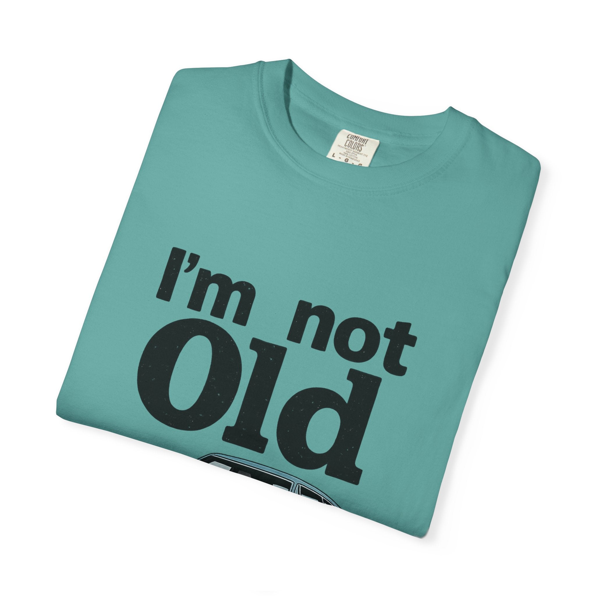 Classic Car T-Shirt — "I'm Not Old I'm Classic" Vintage Auto Tee