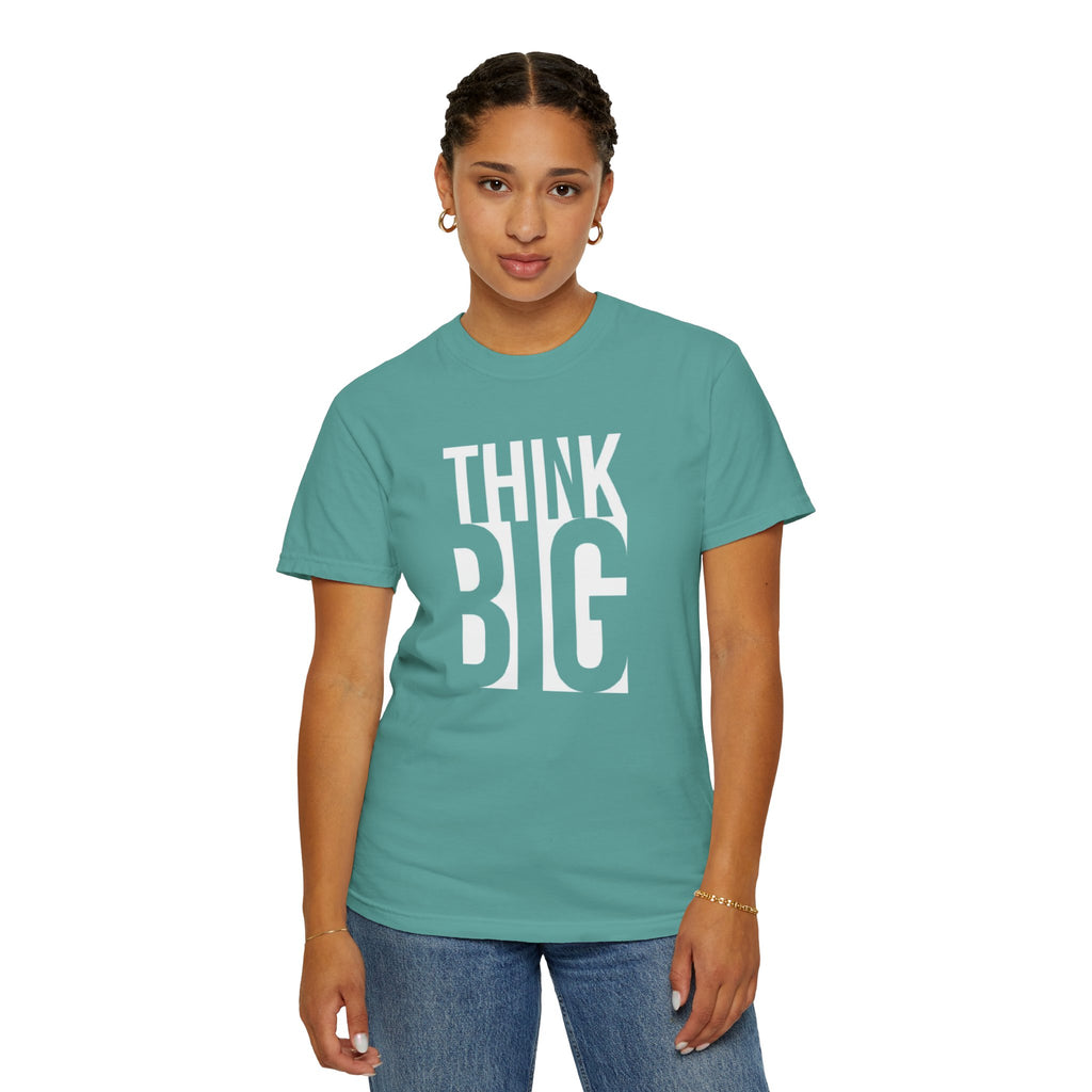 Think Big Graphic T-Shirt — Motivational Typography Tee