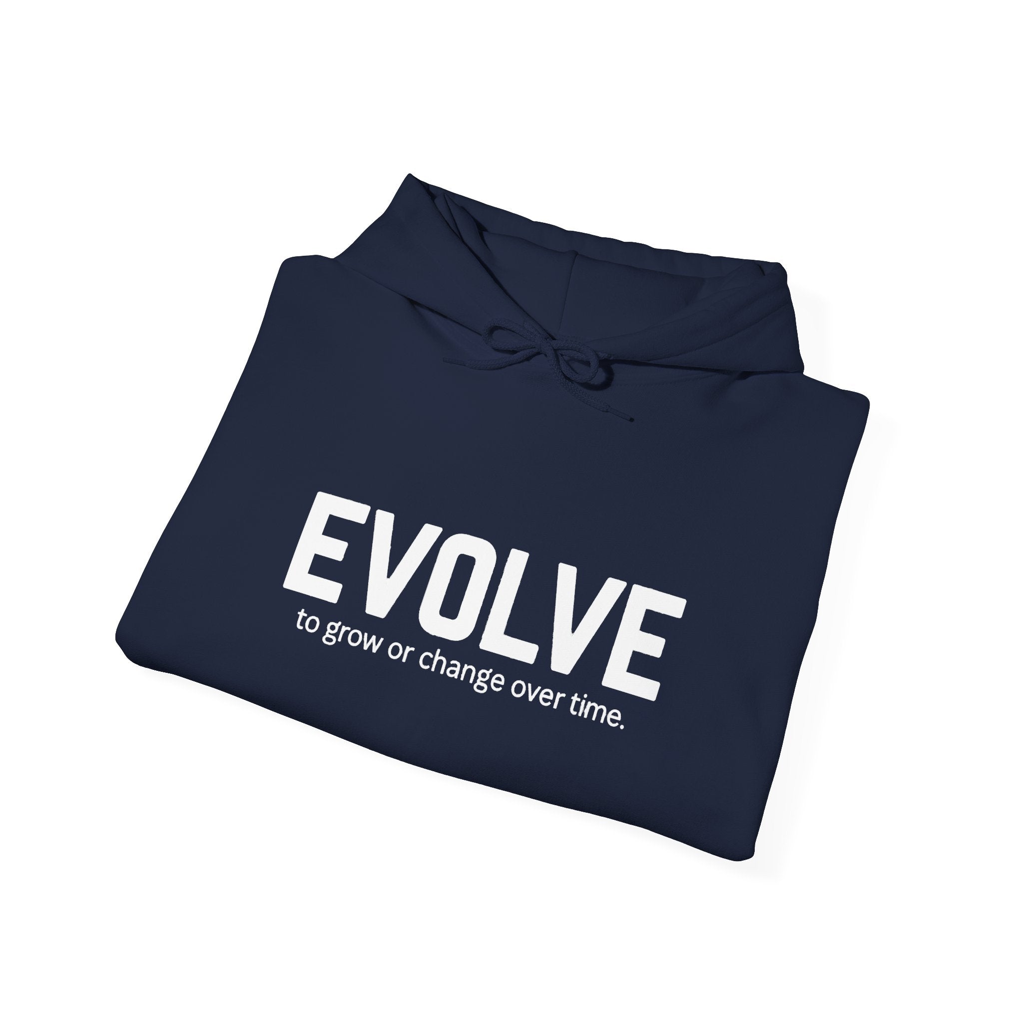 Evolve Hoodie – Inspirational "Evolve: to grow or change over time." Pullover Sweatshirt