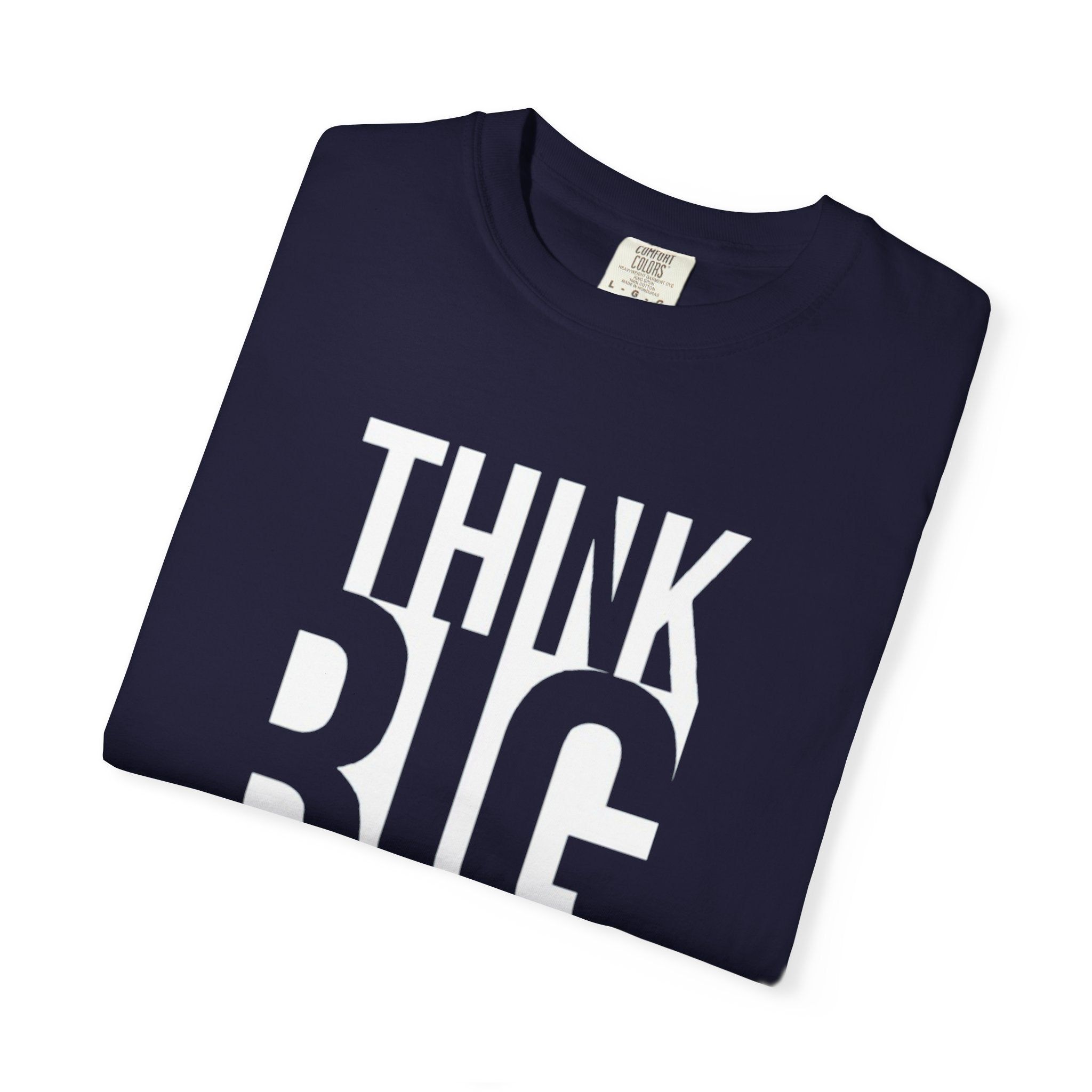 Think Big Graphic T-Shirt — Motivational Typography Tee