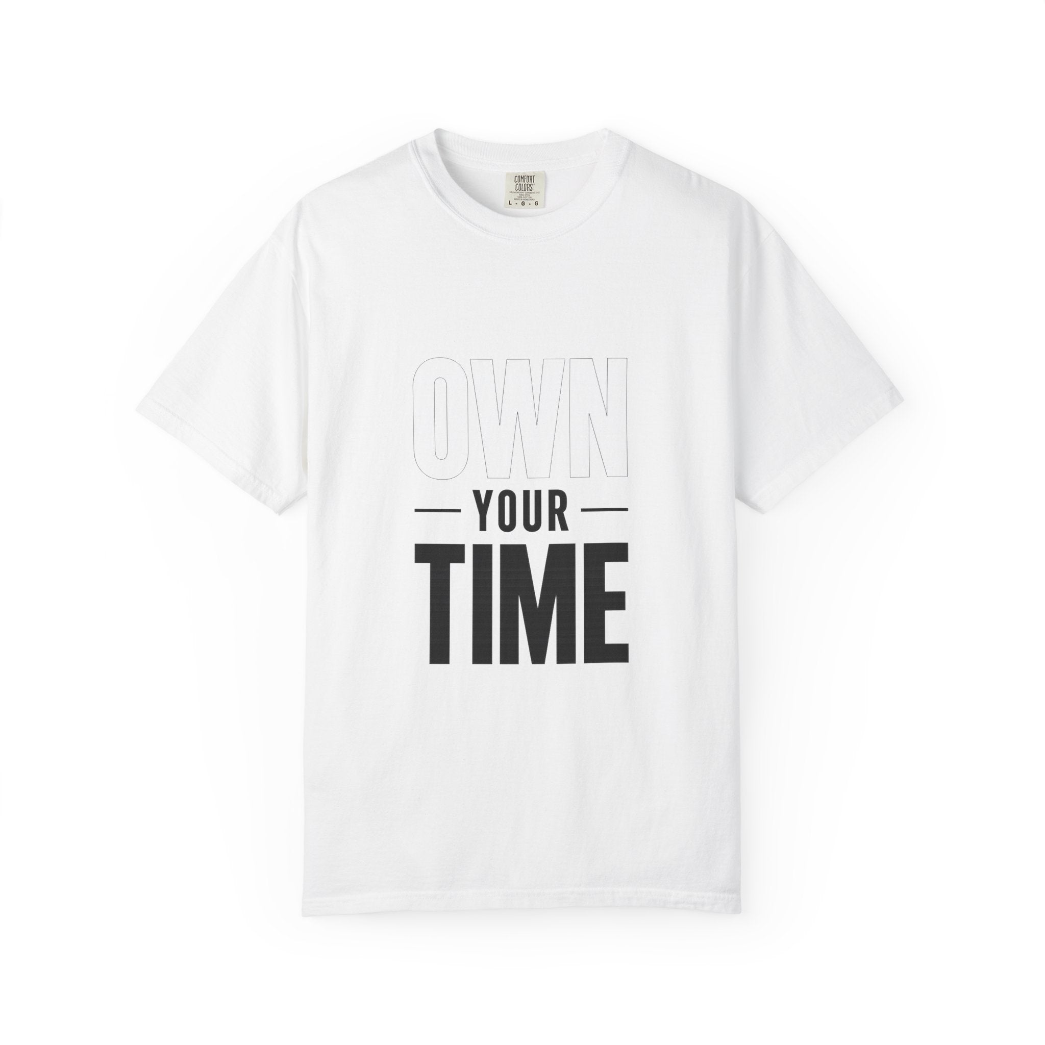 Own Your Time T-Shirt — Motivational Graphic Tee