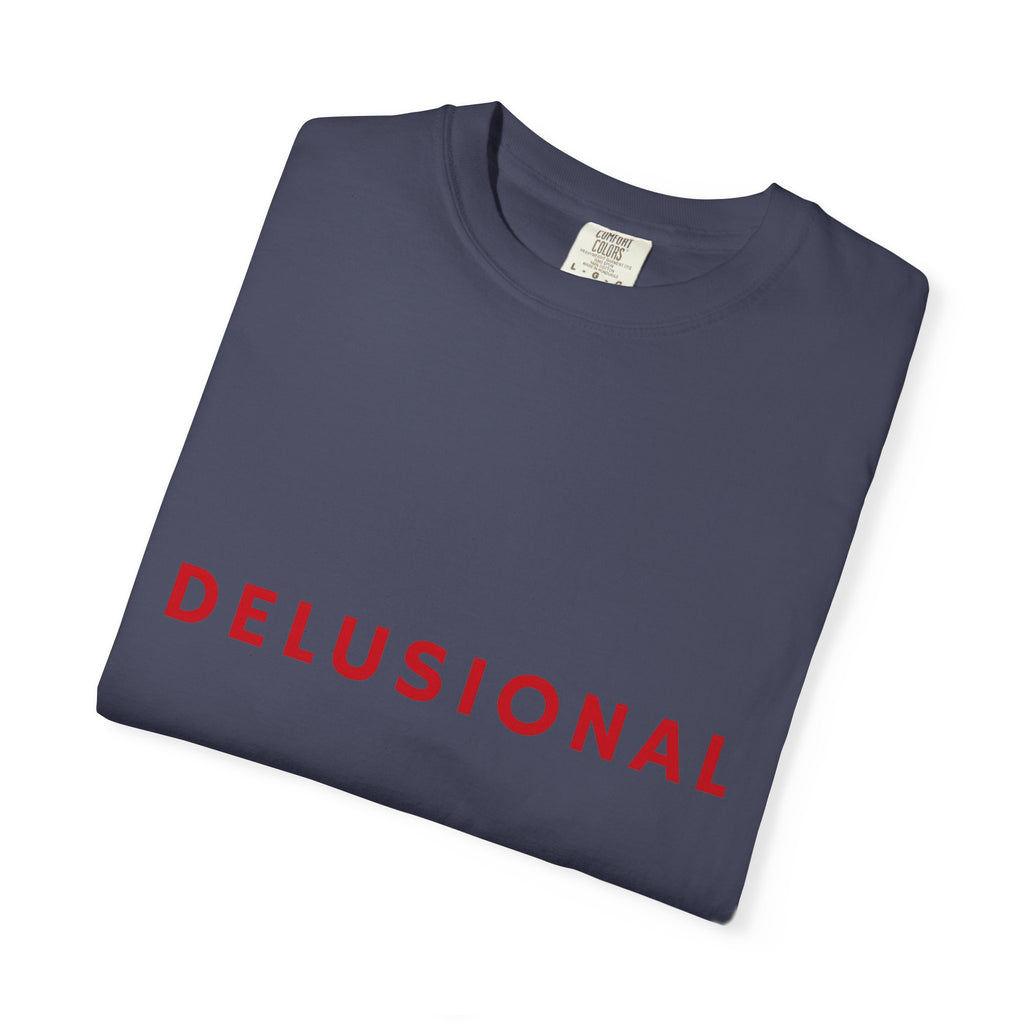 Delusional Graphic T-Shirt — Minimalist Red Text Tee
