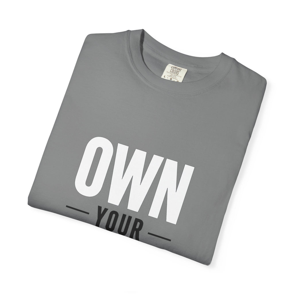 Own Your Time T-Shirt — Motivational Graphic Tee