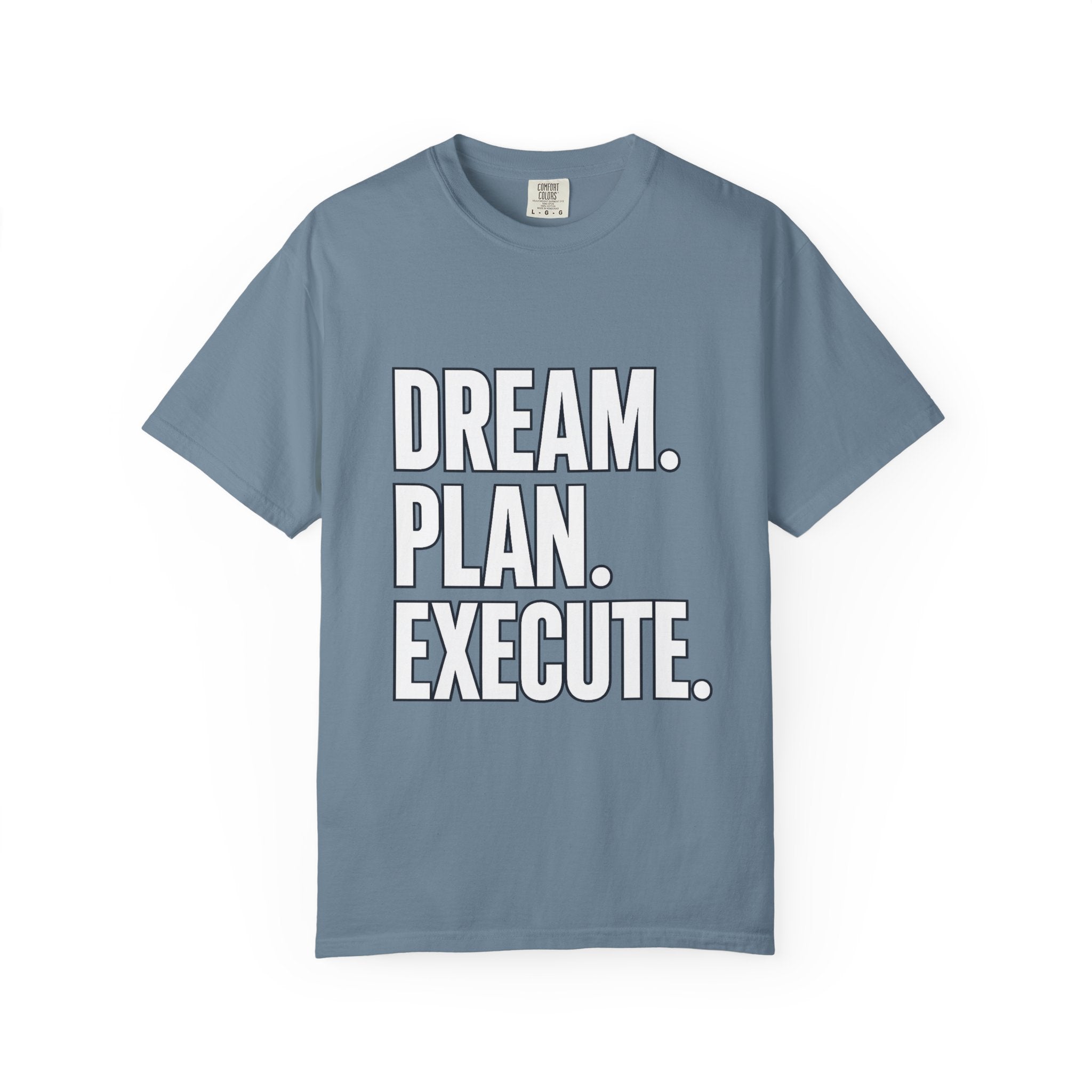 Dream. Plan. Execute. T-Shirt — Motivational Graphic Tee