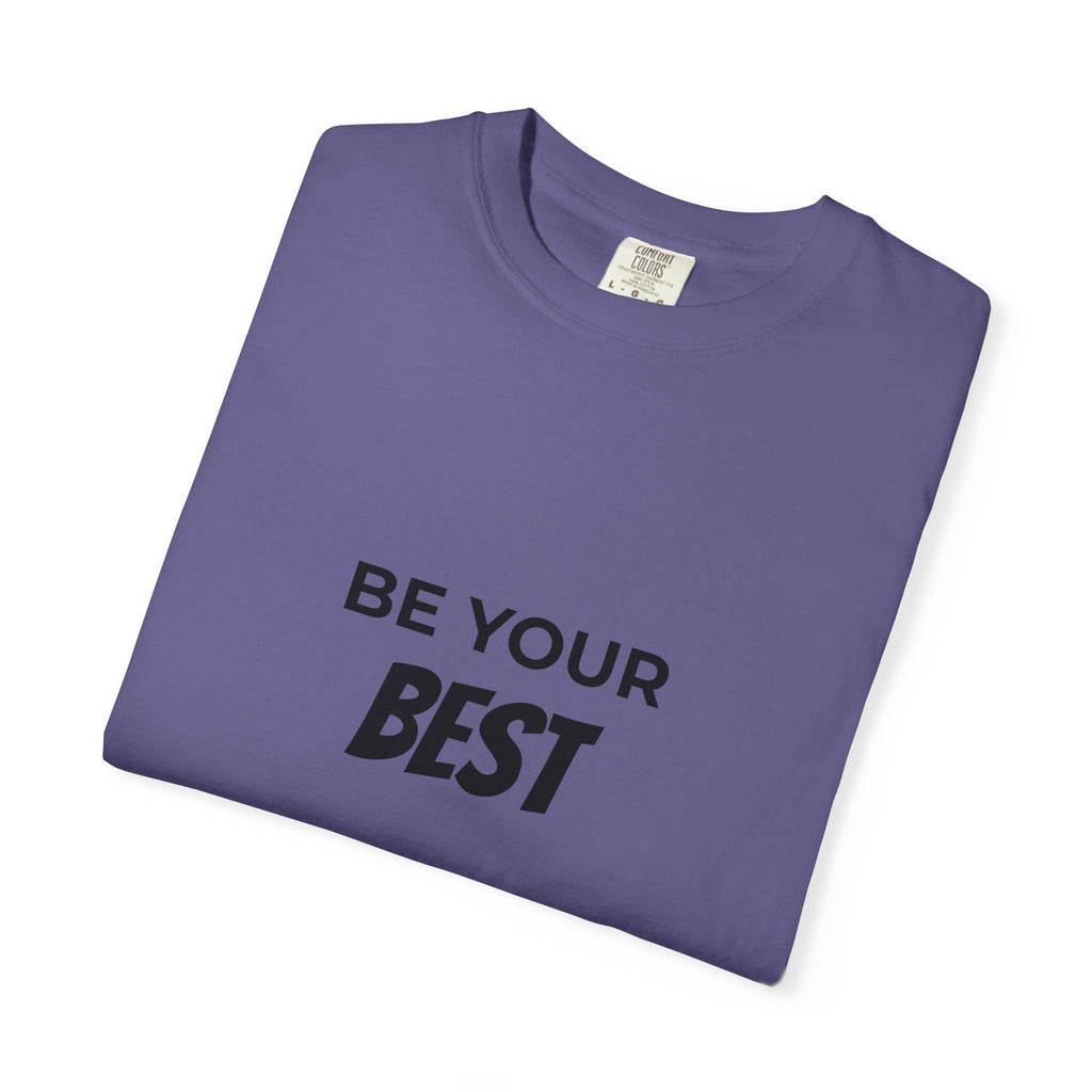 Be Your Best T-Shirt — Motivational Graphic Tee for Everyday Confidence