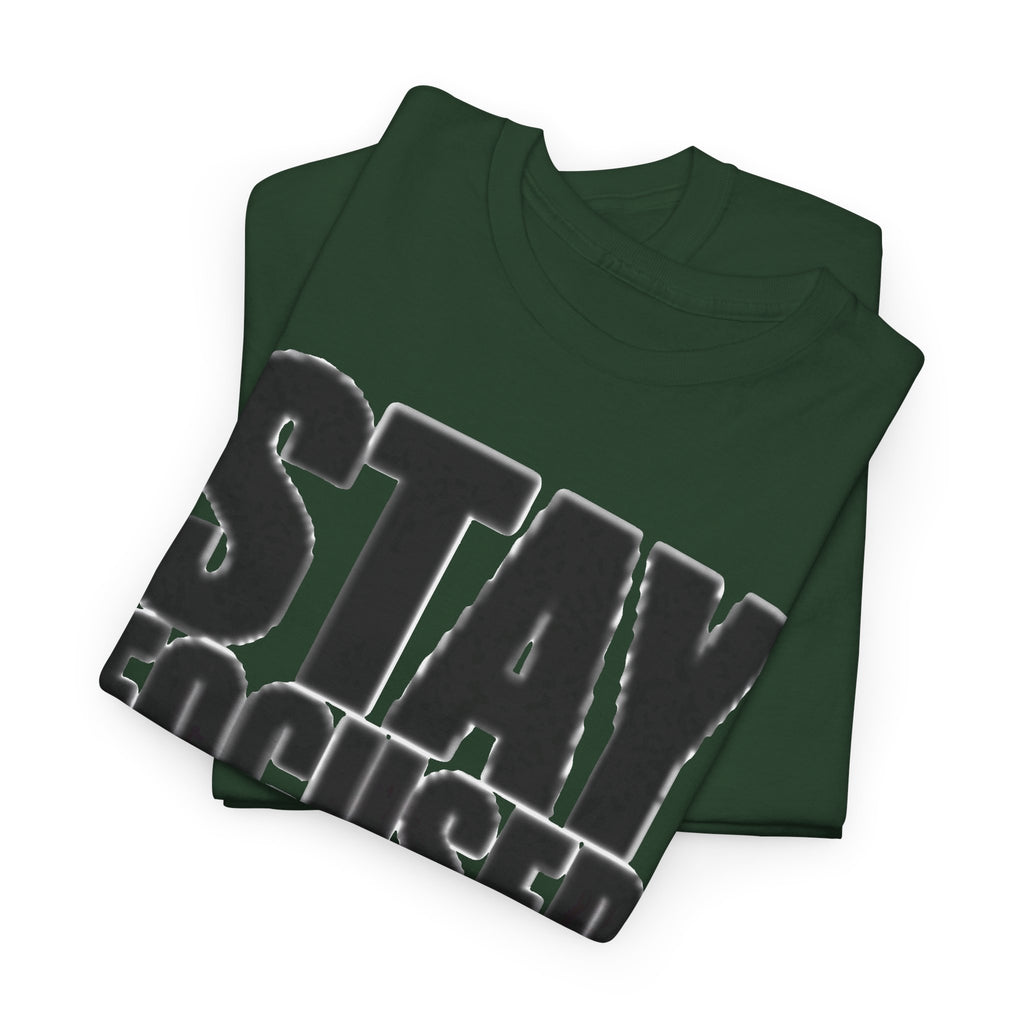 Stay Focused Tee — Motivational Graphic T‑Shirt