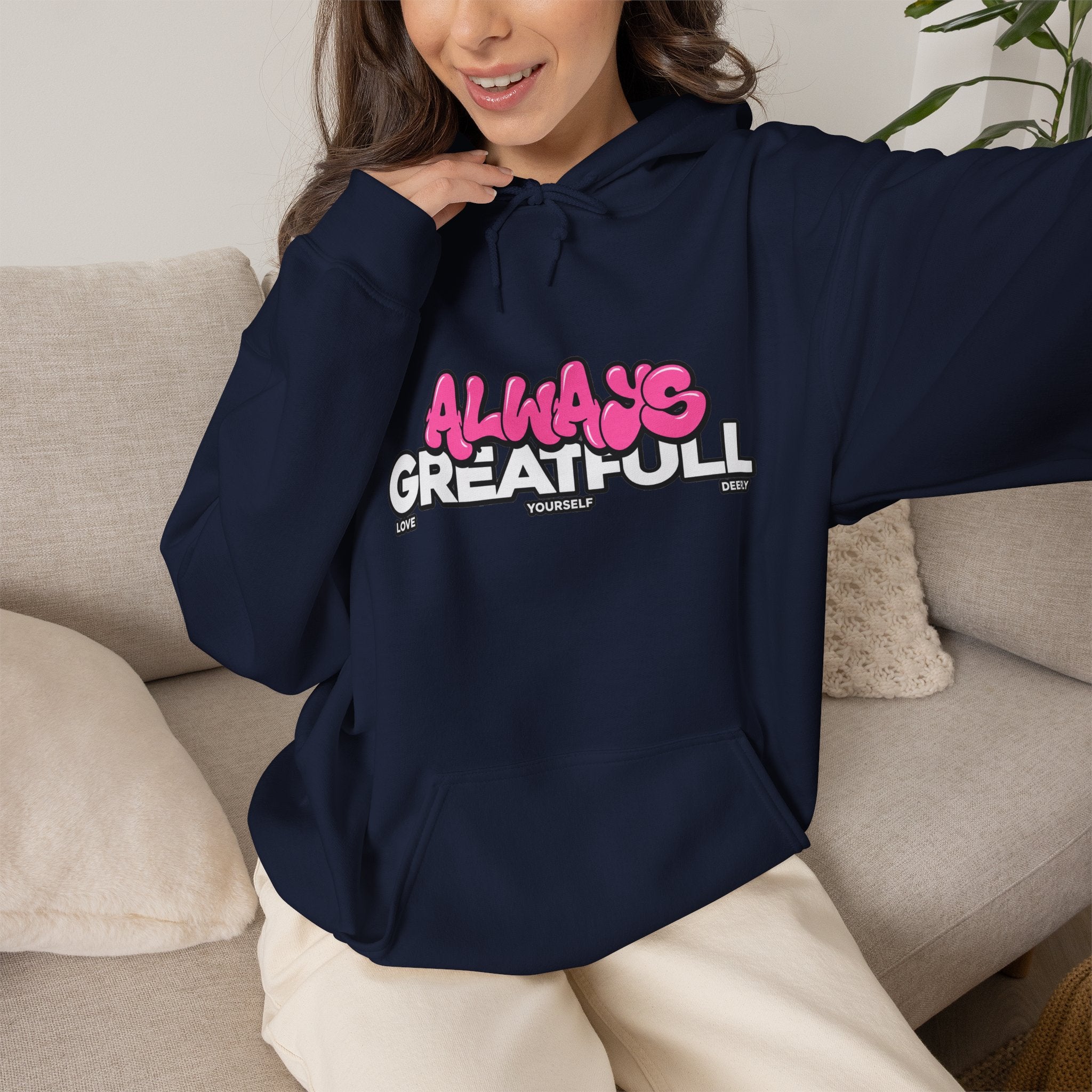 Always Great Full Hoodie — Positive Graphic Pullover