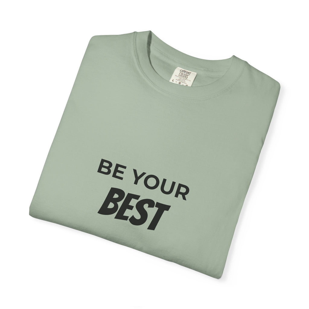 Be Your Best T-Shirt — Motivational Graphic Tee for Everyday Confidence