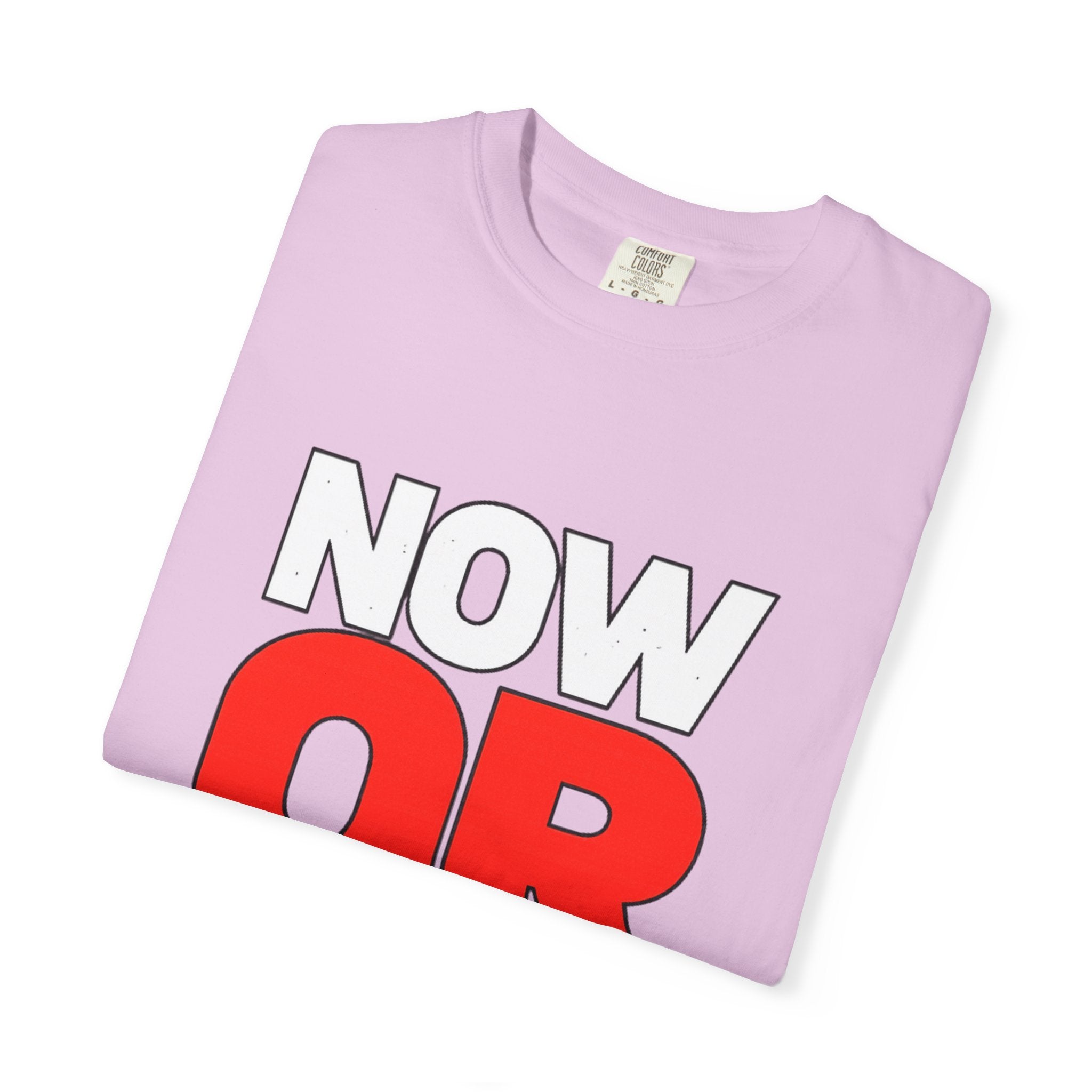 Now Or Never T-Shirt — Motivational Graphic Tee