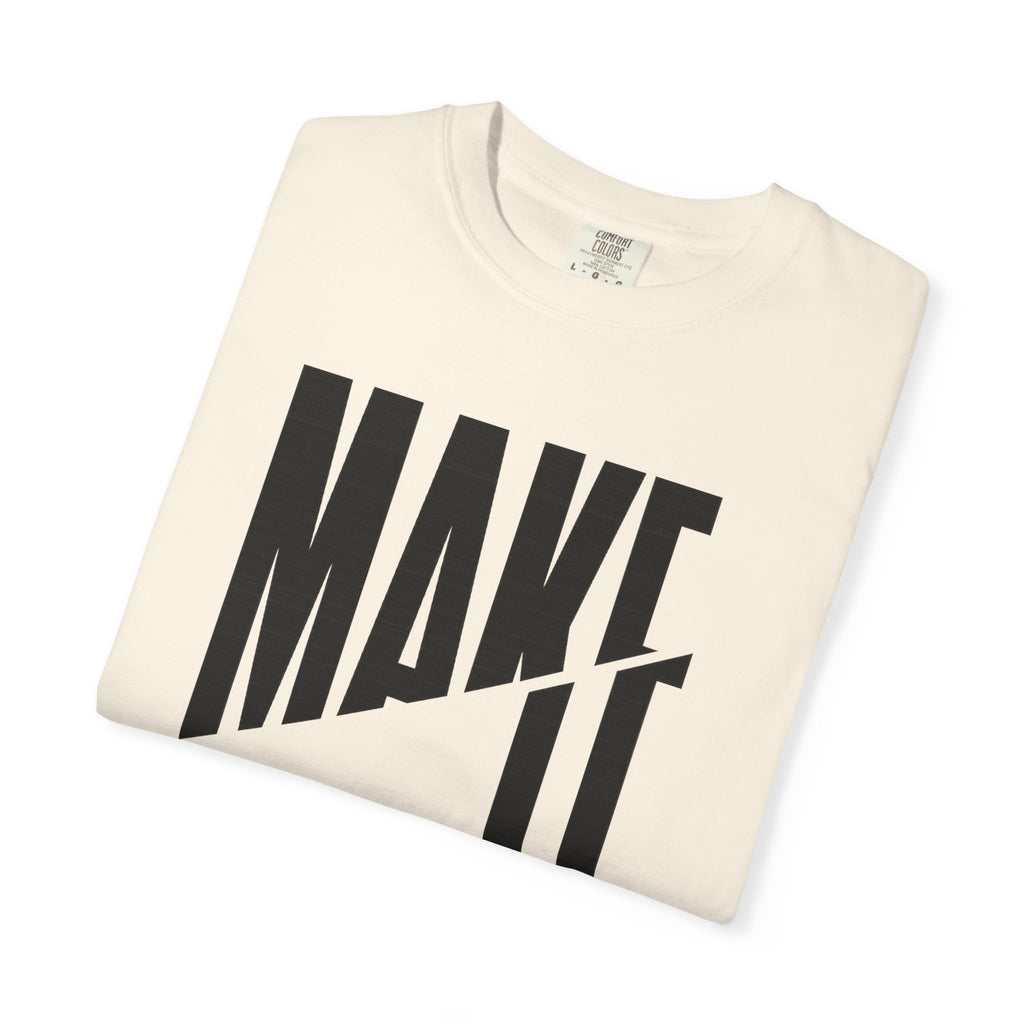Make It Count T-Shirt — Motivational Graphic Tee