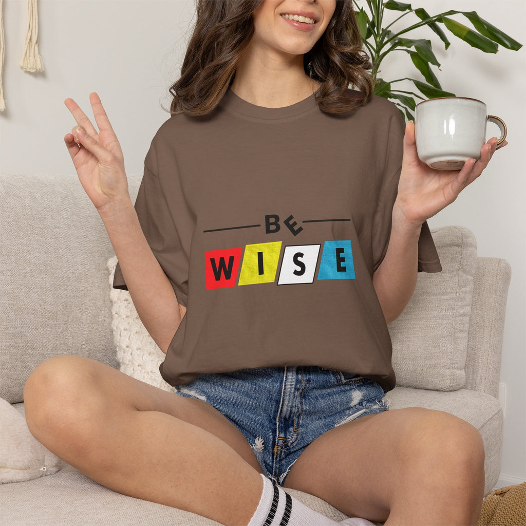 Be Wise Graphic T-Shirt — Color Block Inspirational Tee