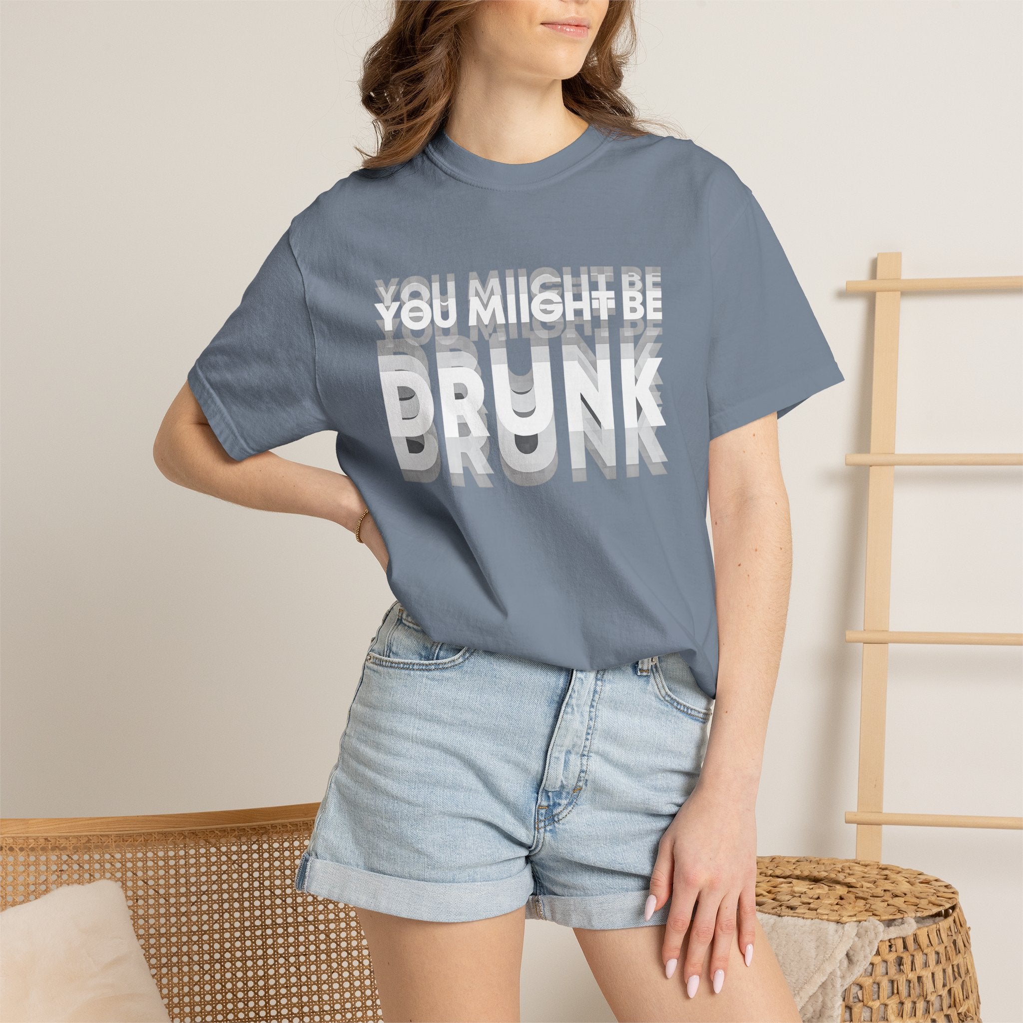 T-Shirt — "You Might Be Drunk" Distressed Text Graphic Tee