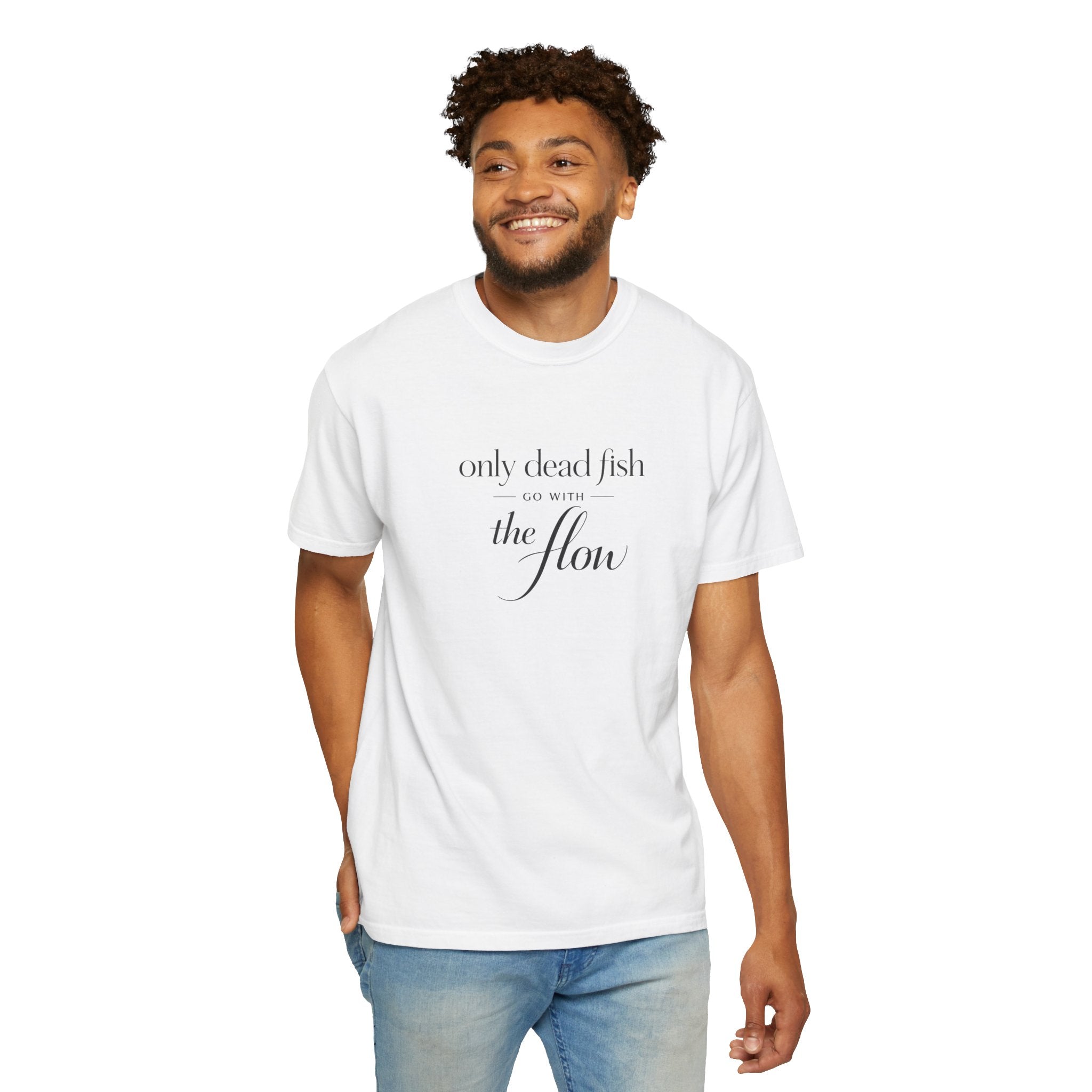 'Only Dead Fish Go With the Flow' Graphic T-Shirt