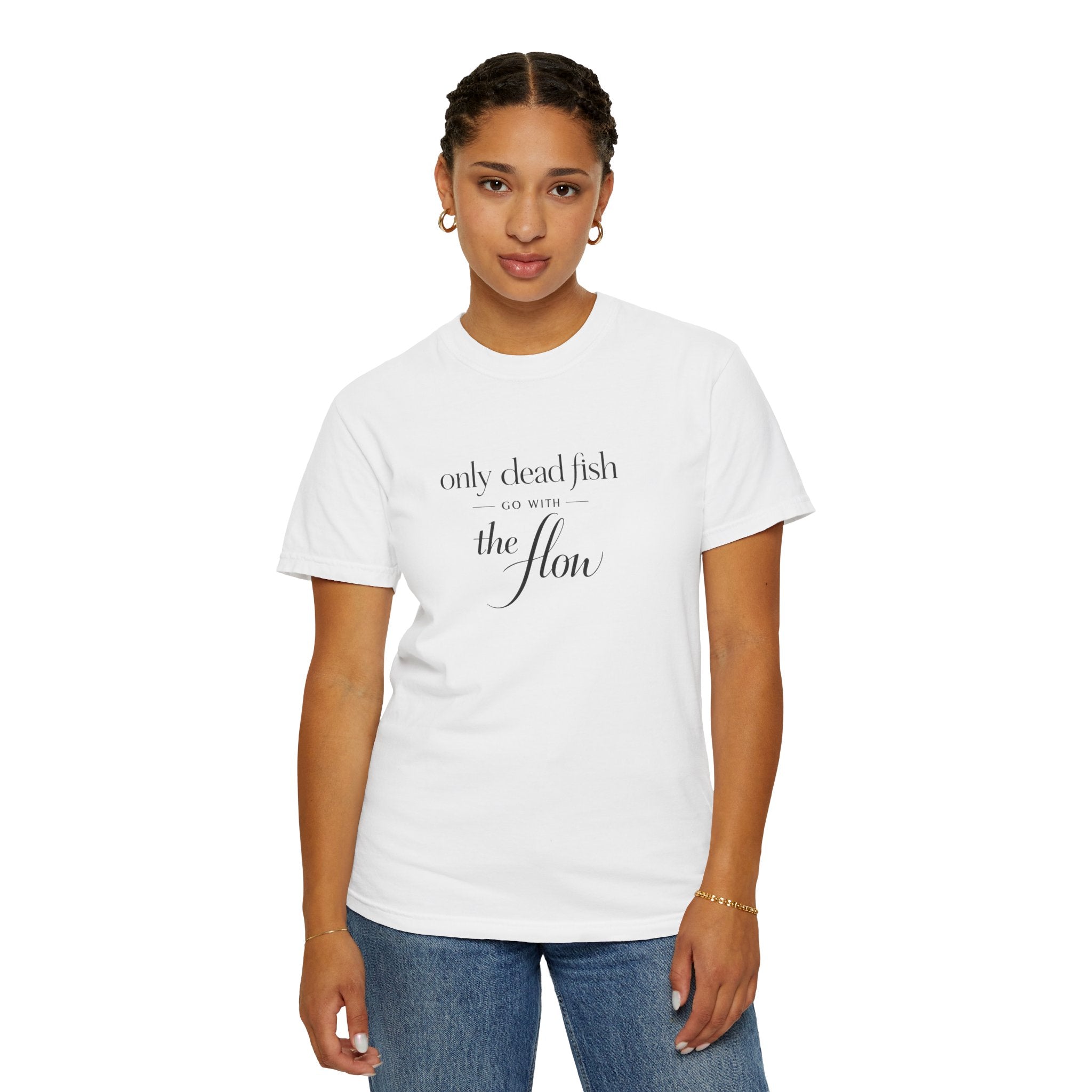 'Only Dead Fish Go With the Flow' Graphic T-Shirt